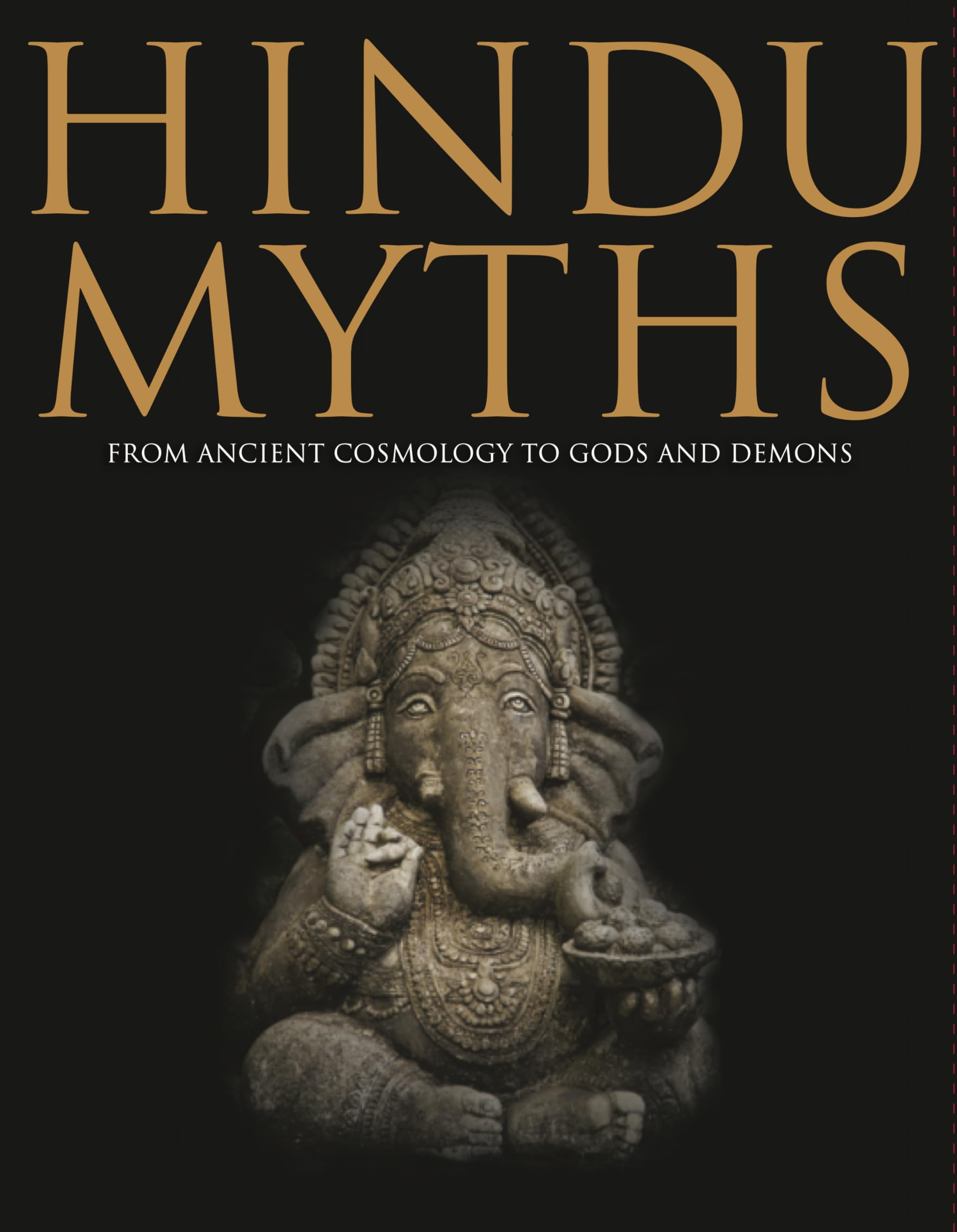 Hindu Myths: From Cosmology to Gods, Demons and Magic (Myths & Legends) Philosophy