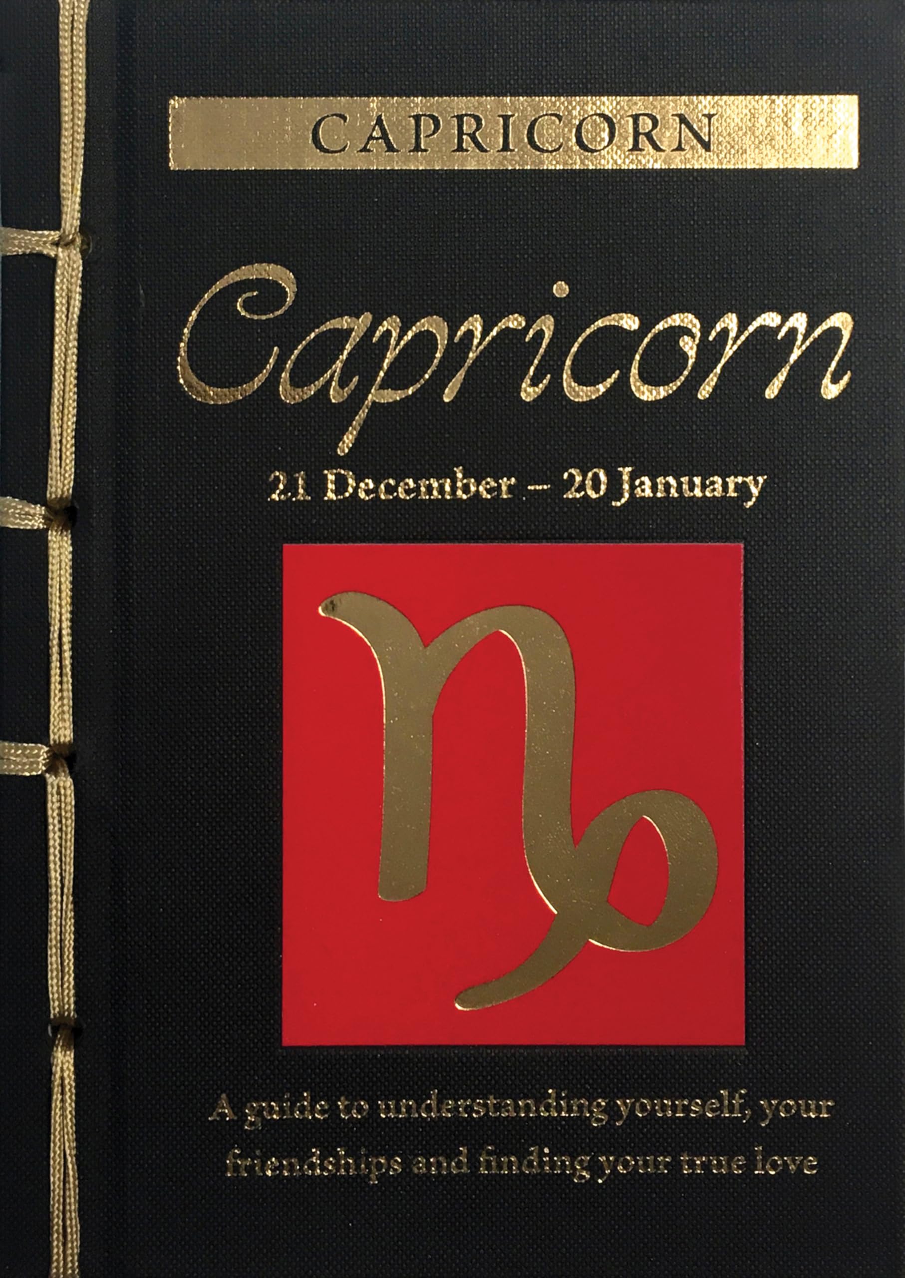 Capricorn: A Guide to Understanding Yourself, Your Friendships and Finding Your True Love (Chinese Bound Zodiac) Politics & History