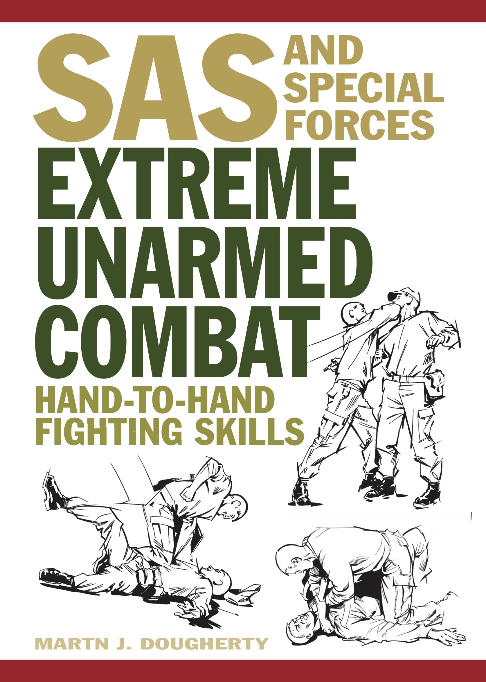 Extreme Unarmed Combat: Hand-to-Hand Fighting Skills (Special Forces) Politics & History