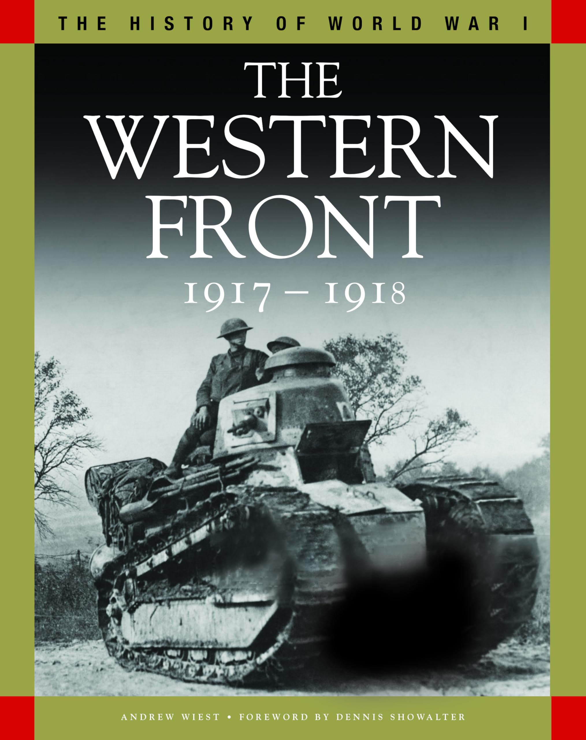 The Western Front 1917-1918: From Vimy Ridge to Amiens and the Armistice (History of World War I) Politics & History