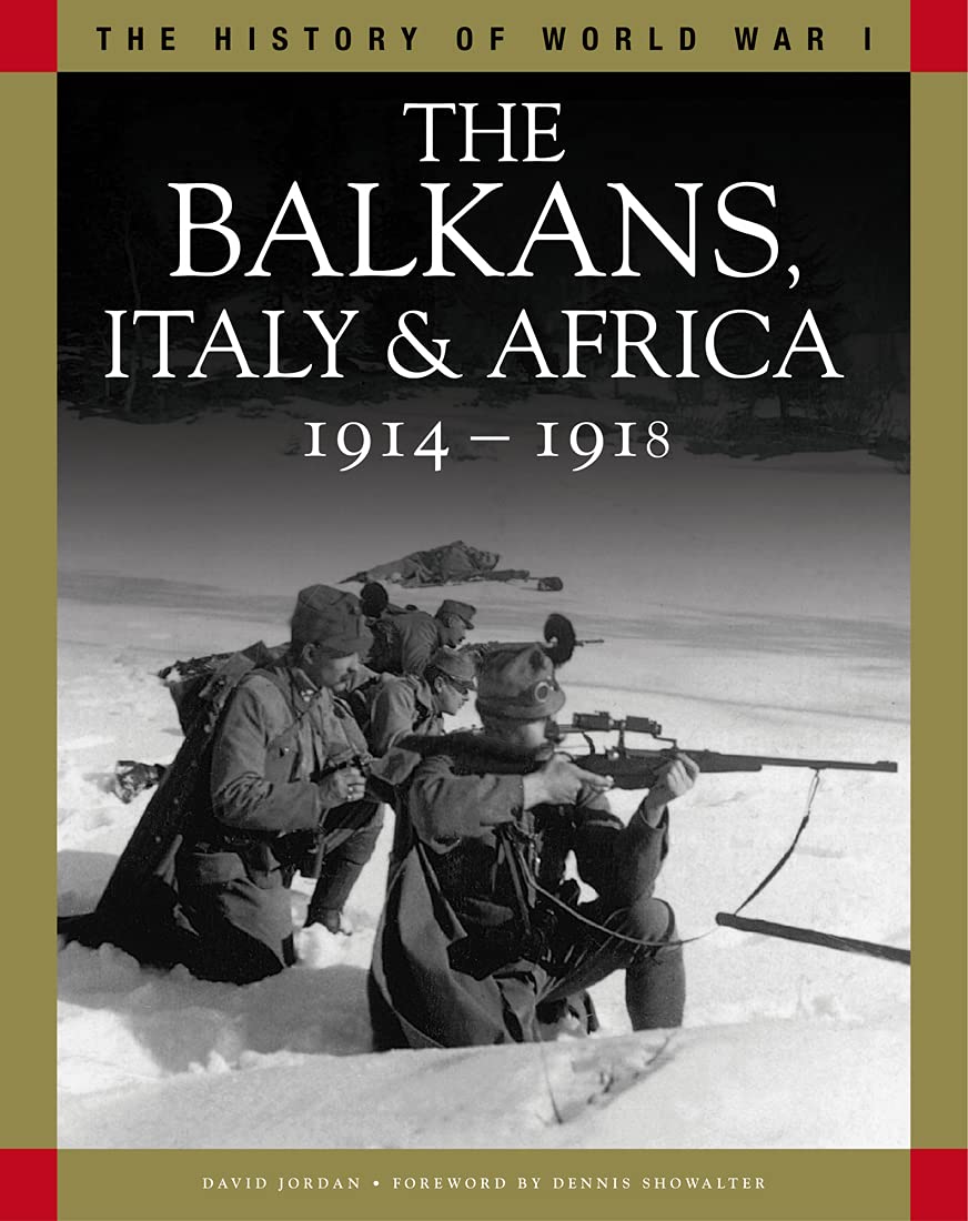 The Balkans, Italy & Africa: 1914-1918 (History of World War I) Politics & History
