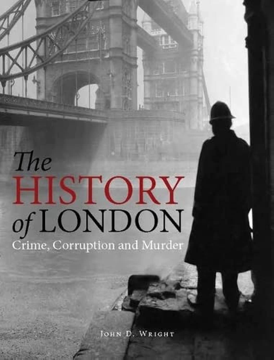 The History of London: Crime, Corruption and Murder (Bloody History) Social Sciences