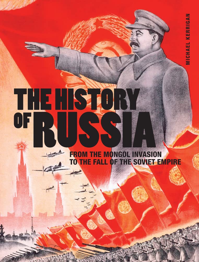 The History of Russia: From the Mongol Invasion to the Fall of the Soviet Empire (Dark History) Social Sciences