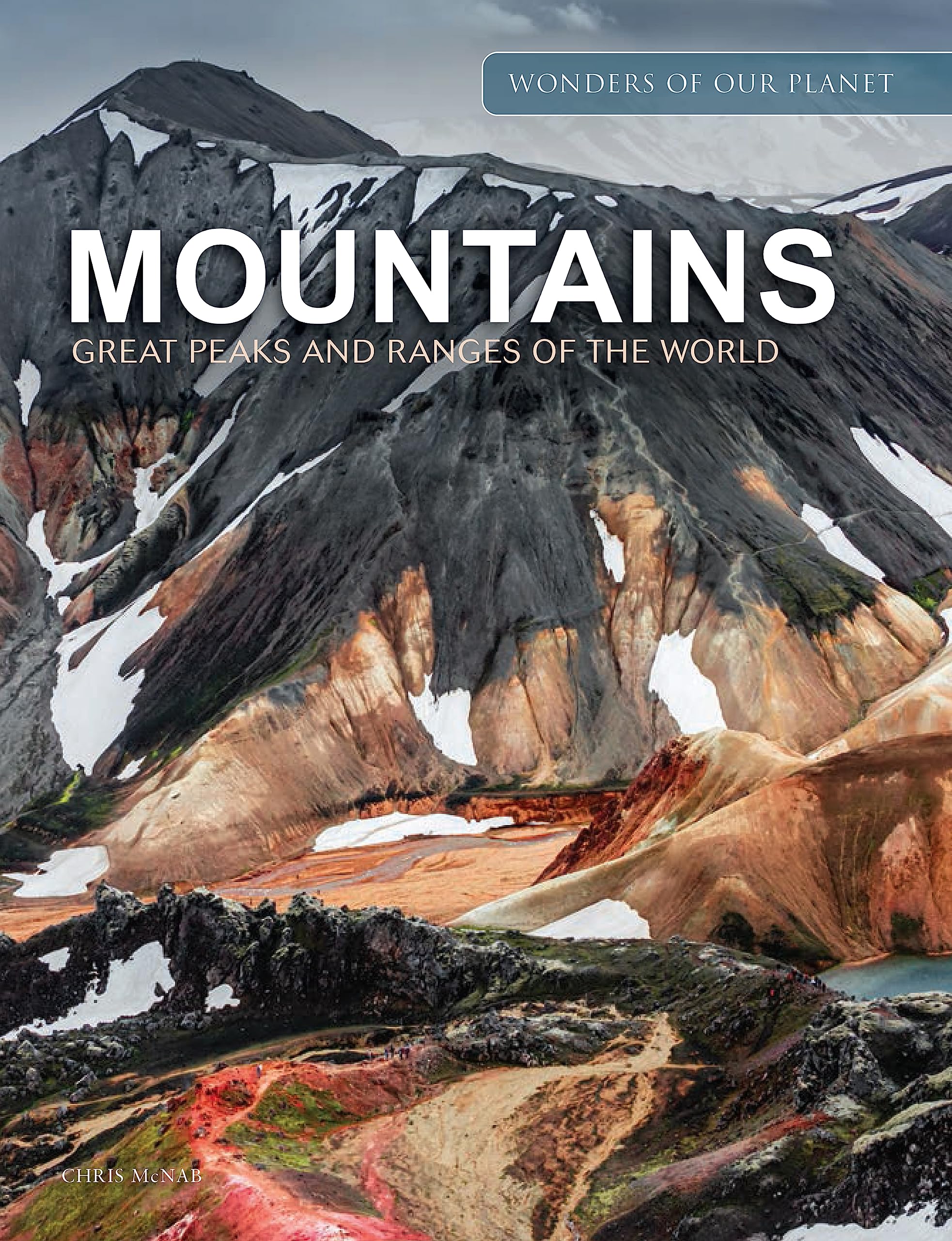 Mountains: Great Peaks and Ranges of the World (Wonders of Our Planet) Geology & Geography
