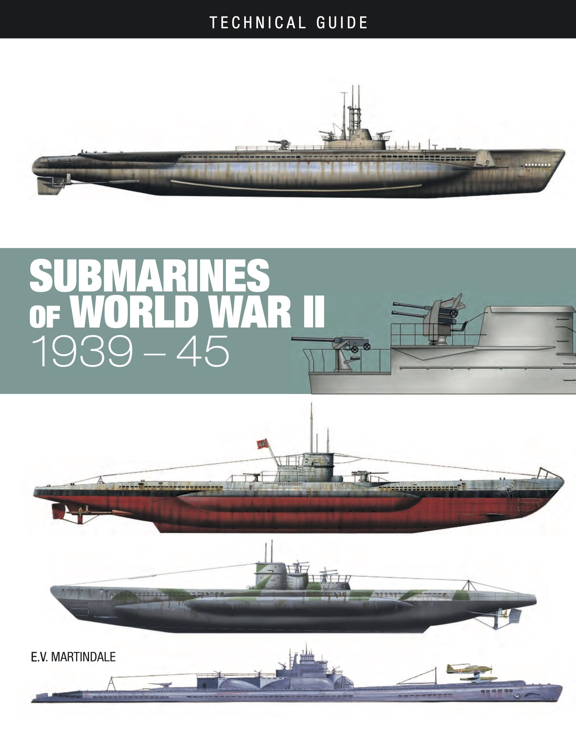 Submarines of World War II: 1939-45 (Technical Guides) Politics & History