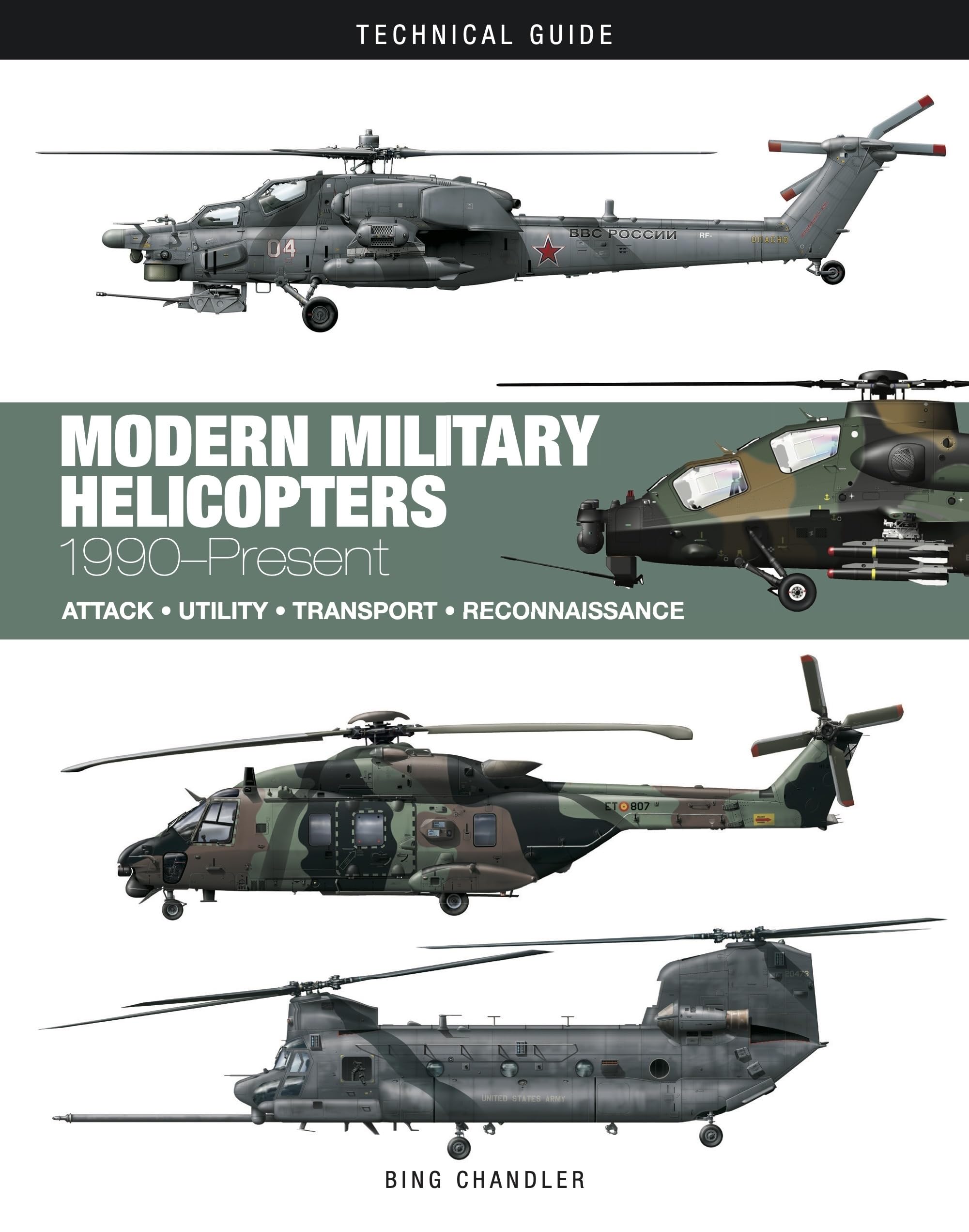 Modern Military Helicopters: Attack * Utility * Transport * Reconnaissance (Technical Guides) Business & Technology