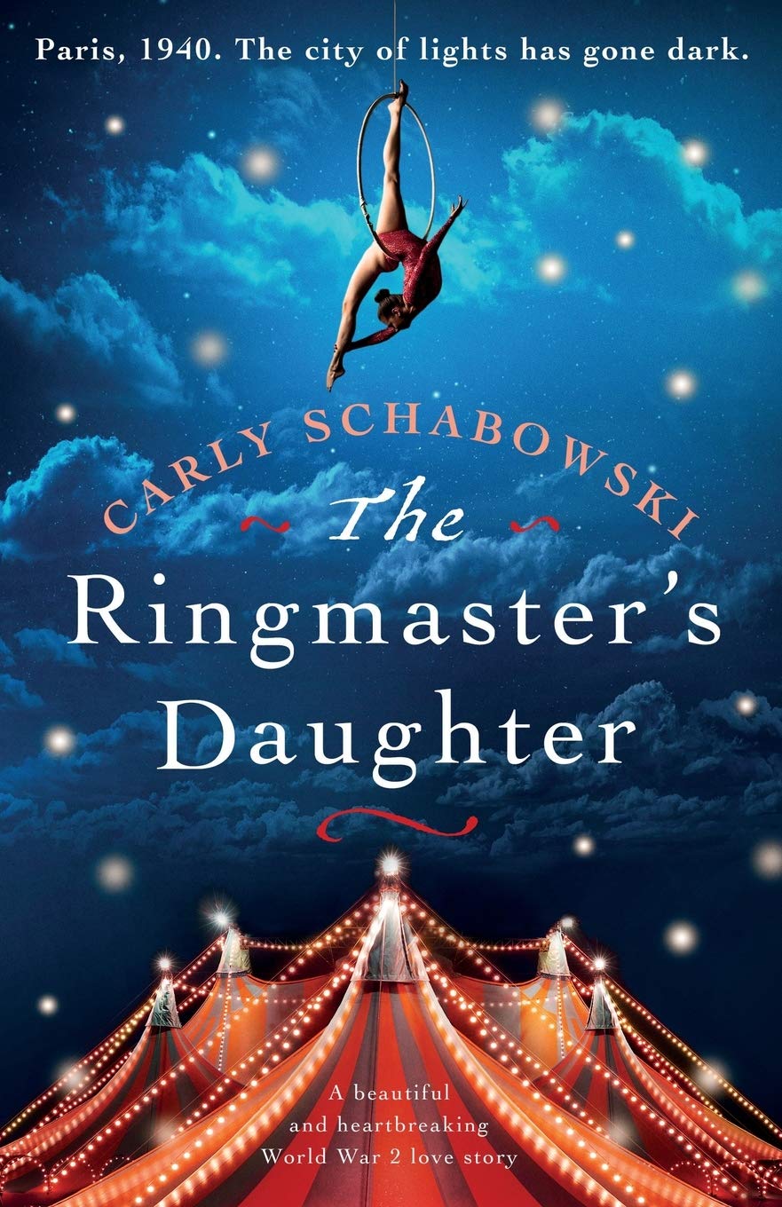 The Ringmaster's Daughter: A beautiful and heartbreaking World War 2 love story Historical Fiction