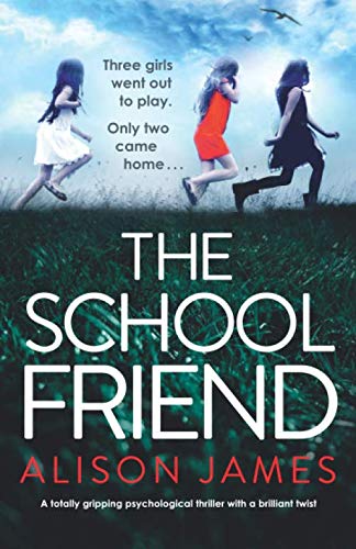 The School Friend: A totally gripping psychological thriller with a brilliant twist Contemporary literature