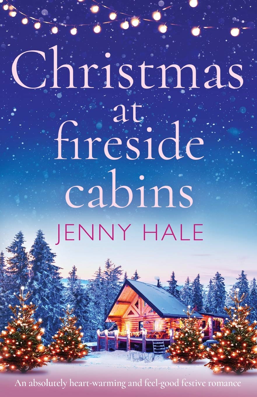 Christmas at Fireside Cabins: An absolutely heart-warming and feel-good festive romance Contemporary literature