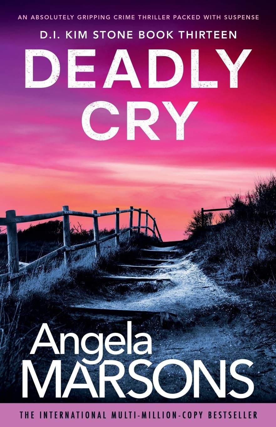 Deadly Cry: An absolutely gripping crime thriller packed with suspense (Detective Kim Stone, Band 13) Action & Adventure