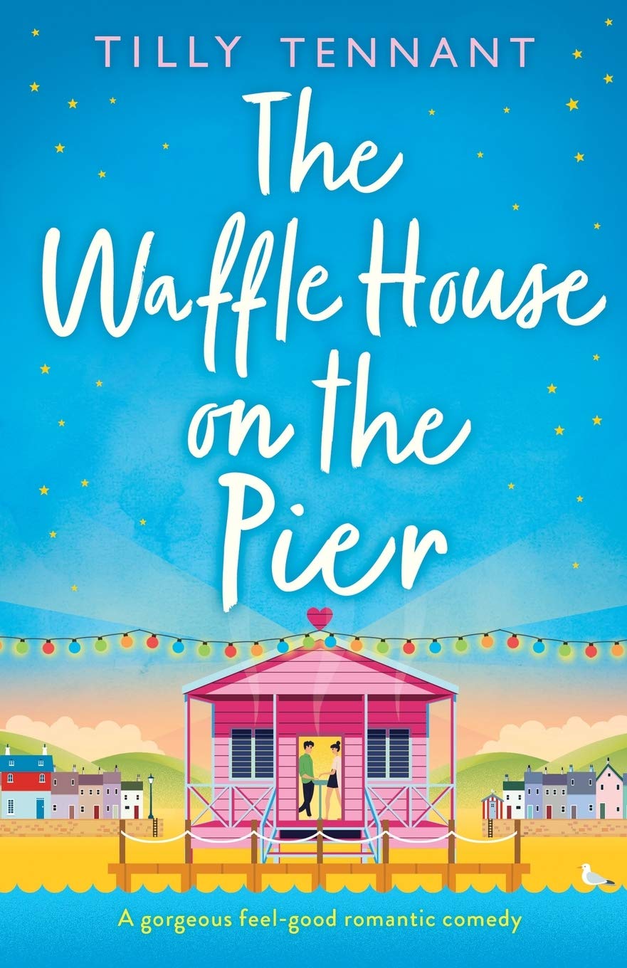 The Waffle House on the Pier: A gorgeous feel-good romantic comedy book