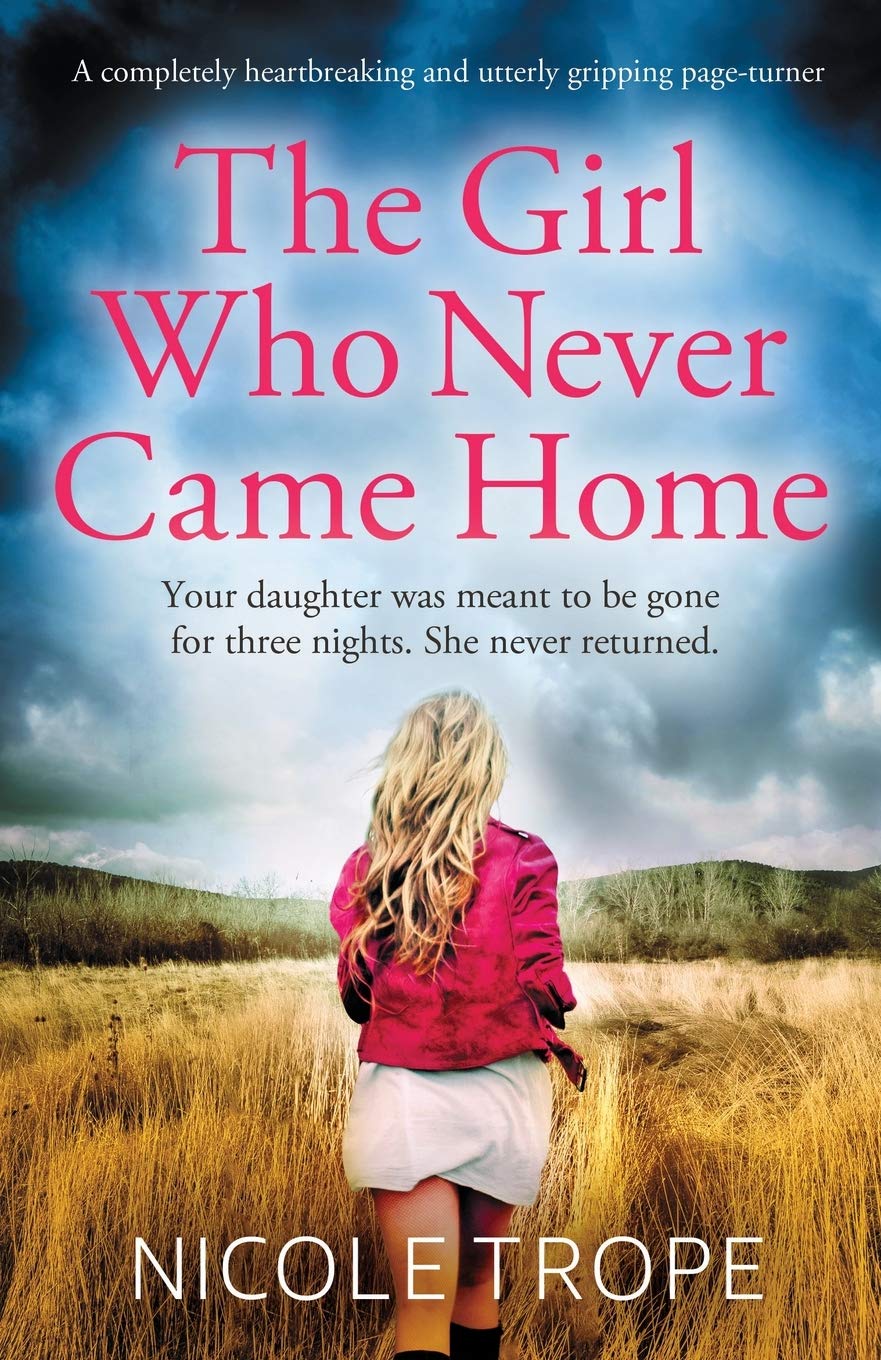 The Girl Who Never Came Home: A completely heartbreaking and utterly gripping page-turner Action & Adventure