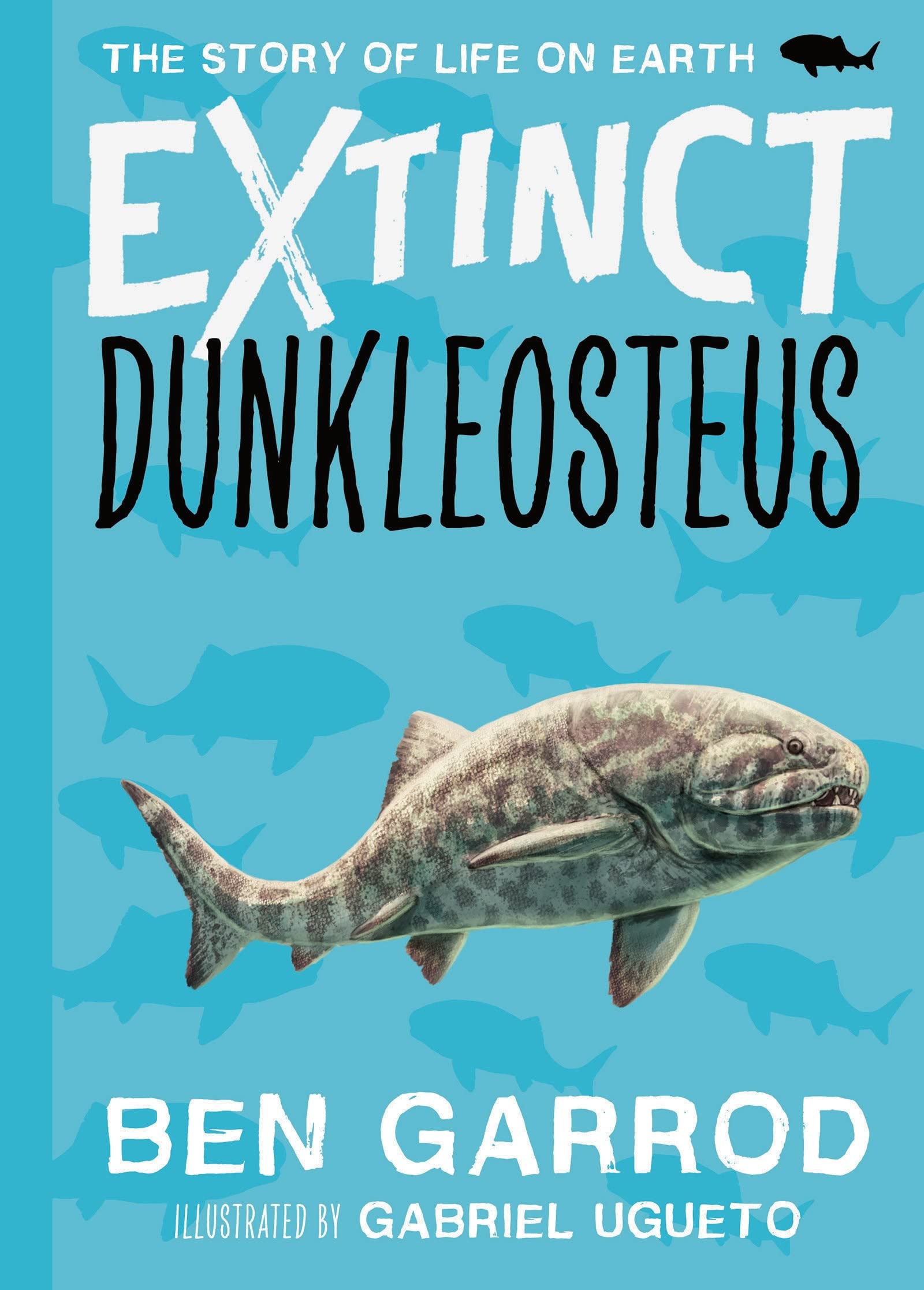Dunkleosteus (Extinct the Story of Life on Earth, Band 2) Non-fiction