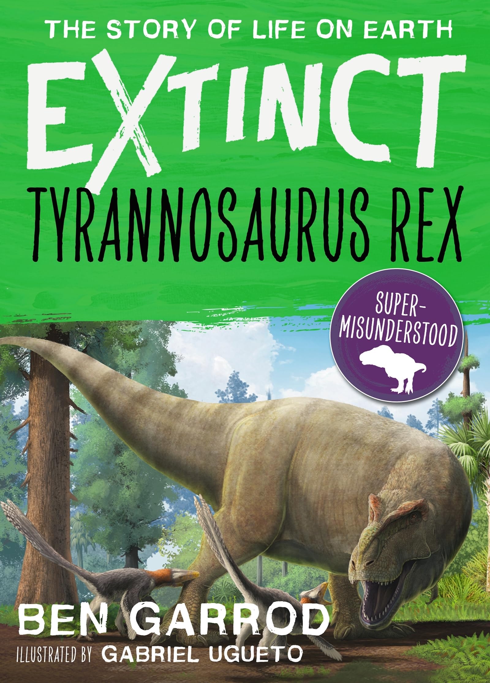 Tyrannosaurus Rex (Extinct the Story of Life on Earth) Non-fiction