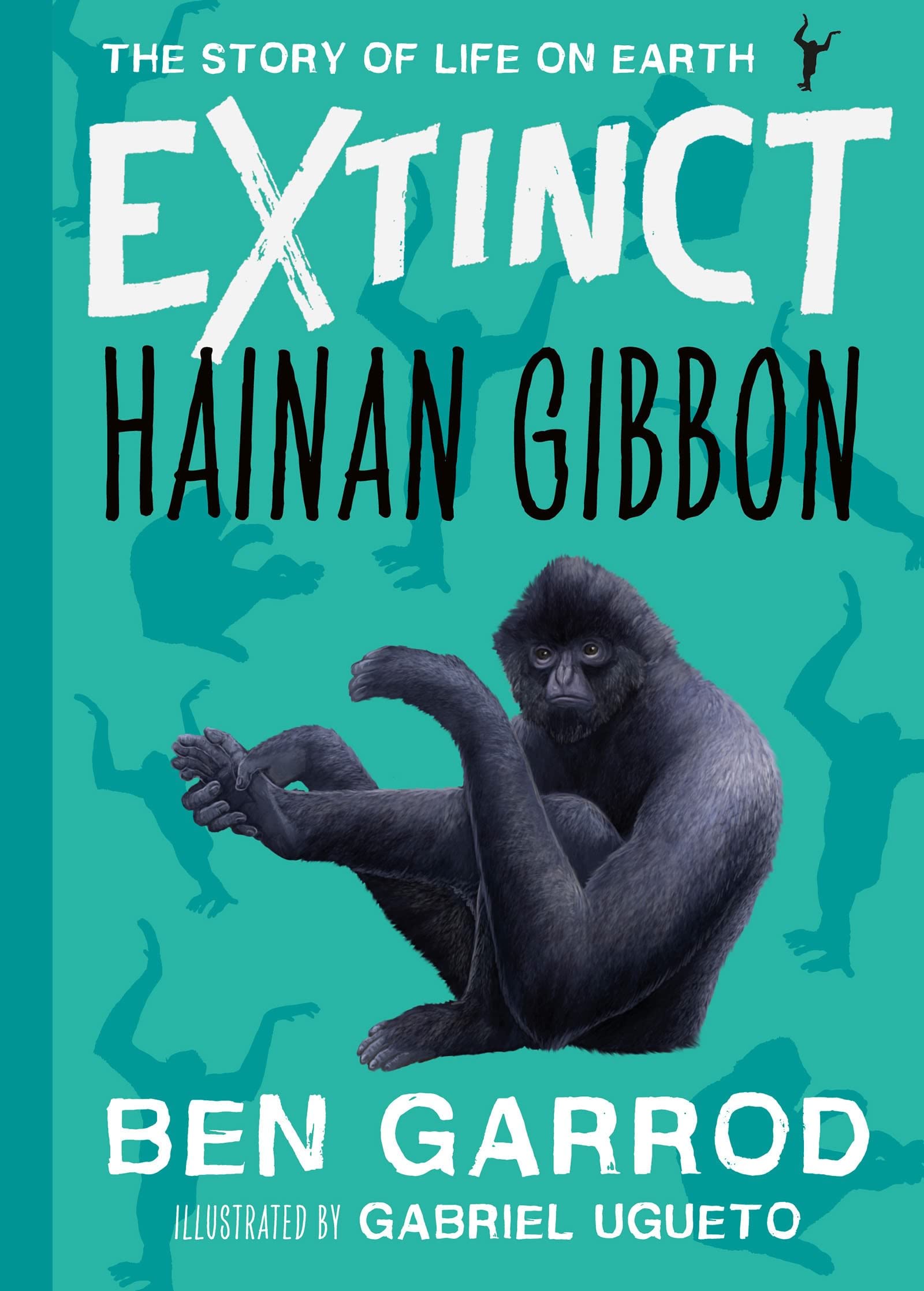 Hainan Gibbon (Extinct the Story of Life on Earth) Non-fiction