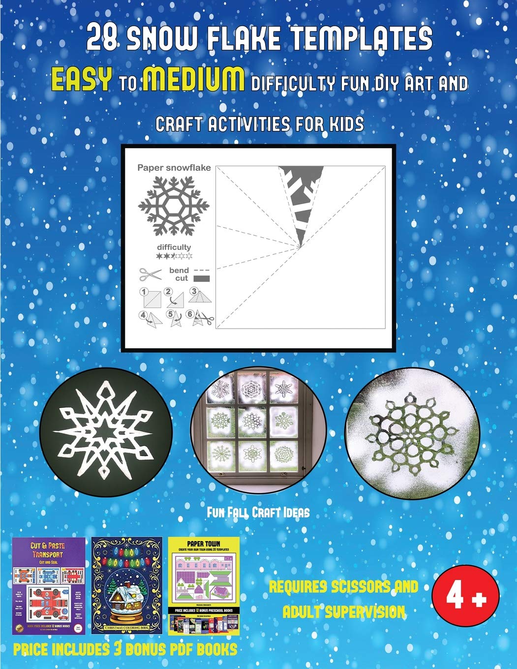 Fun Fall Craft Ideas (28 snowflake templates - easy to medium difficulty level fun DIY art and craft activities for kids): Arts and Crafts for Kids Non-fiction