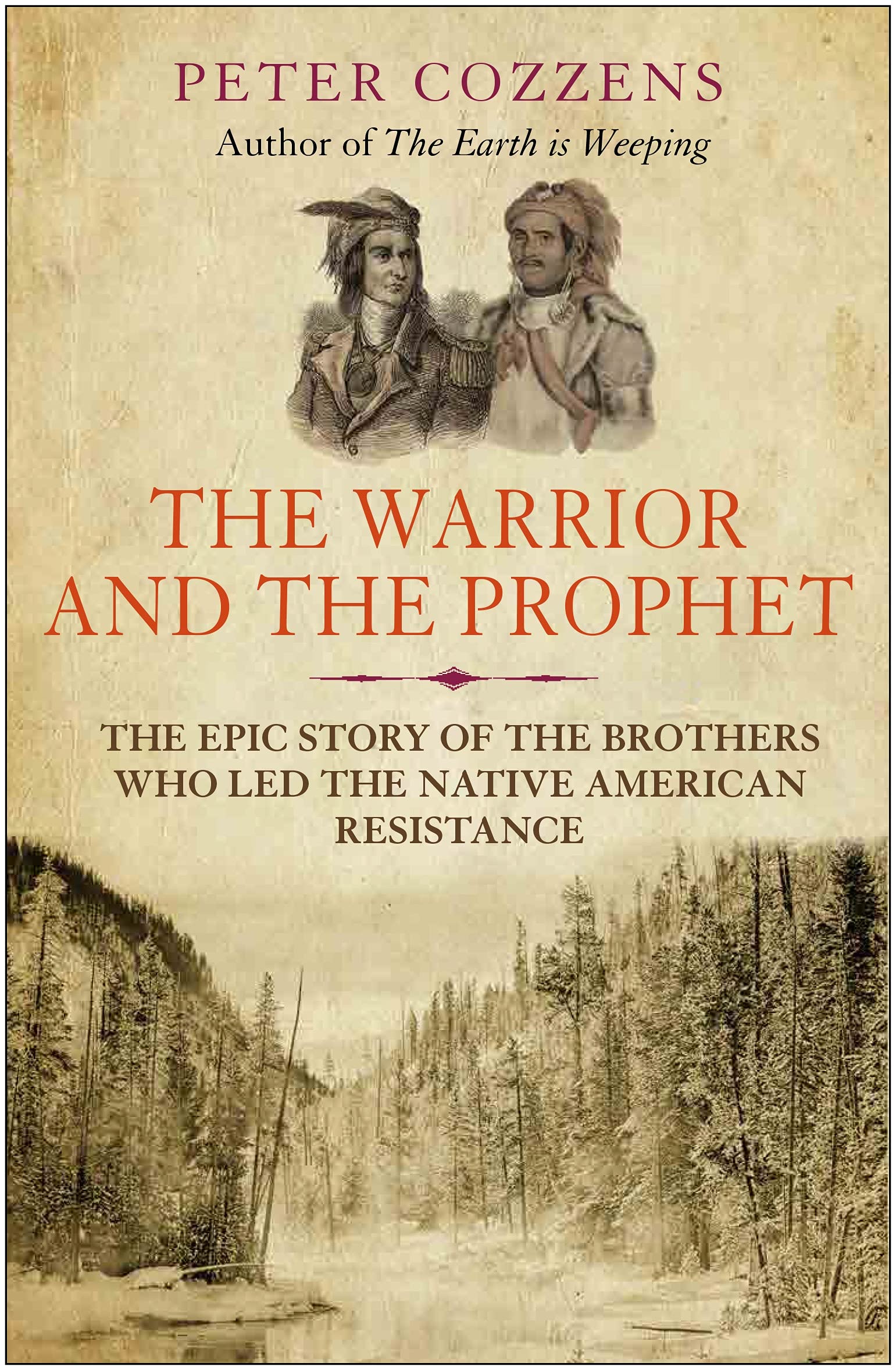 The Warrior and the Prophet: The Epic Story of the Brothers Who Led the Native American Resistance Memories