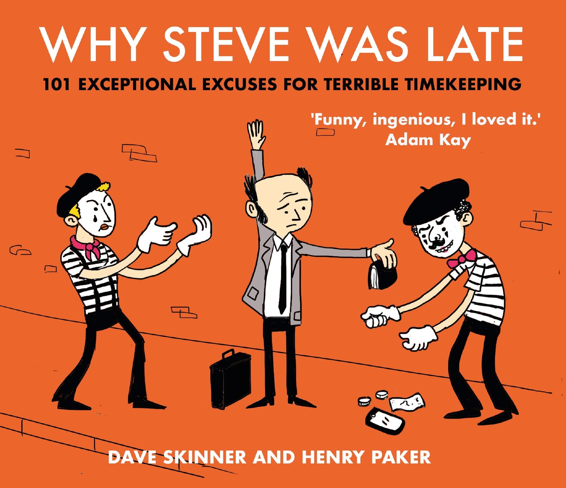 Why Steve Was Late: 101 Exceptional Excuses for Terrible Timekeeping Cartoons