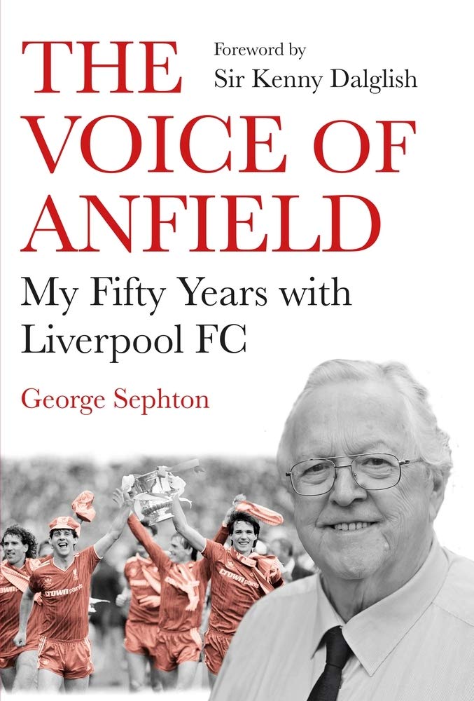 The Voice of Anfield: My Fifty Years With Liverpool Fc Sports Books