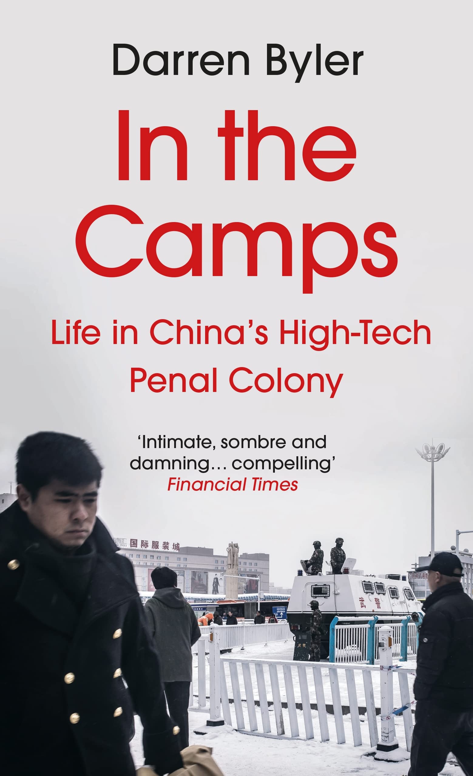 In the Camps: Life in China’s High-Tech Penal Colony Social Sciences