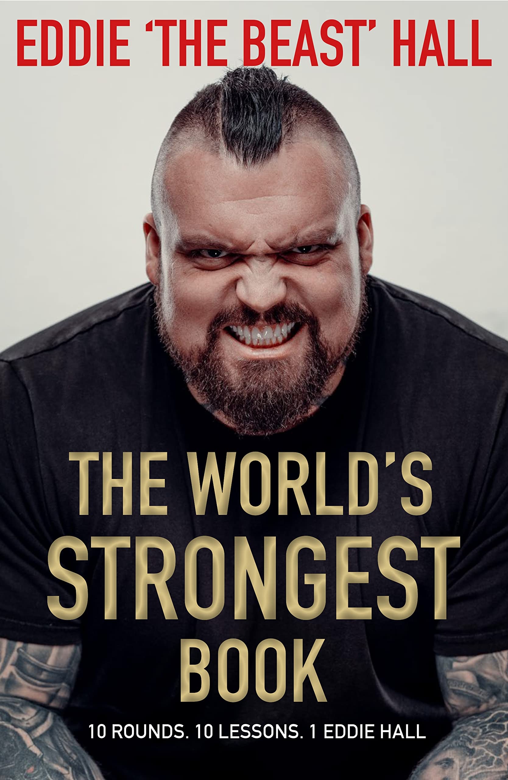 The World's Strongest Book: Ten Rounds Ten Lessons One Eddie Hall Sports