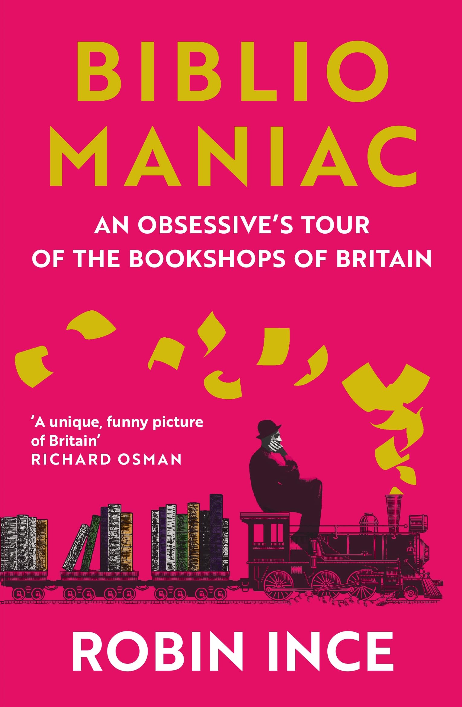 Bibliomaniac: An Obsessive's Tour of the Bookshops of Britain Contemporary literature