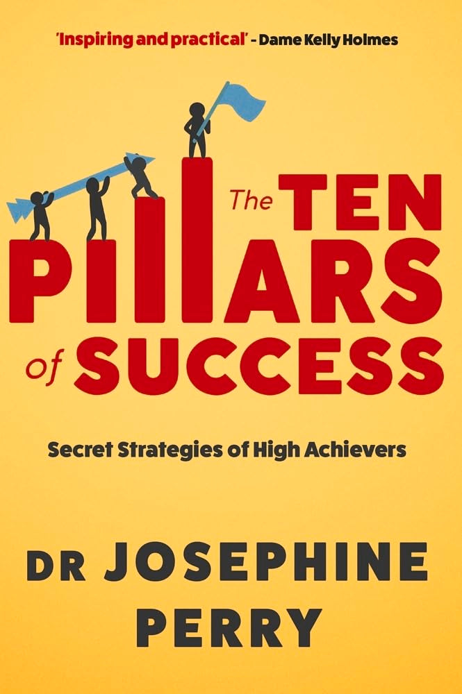 The Ten Pillars of Success: Secret Strategies of High Achievers book