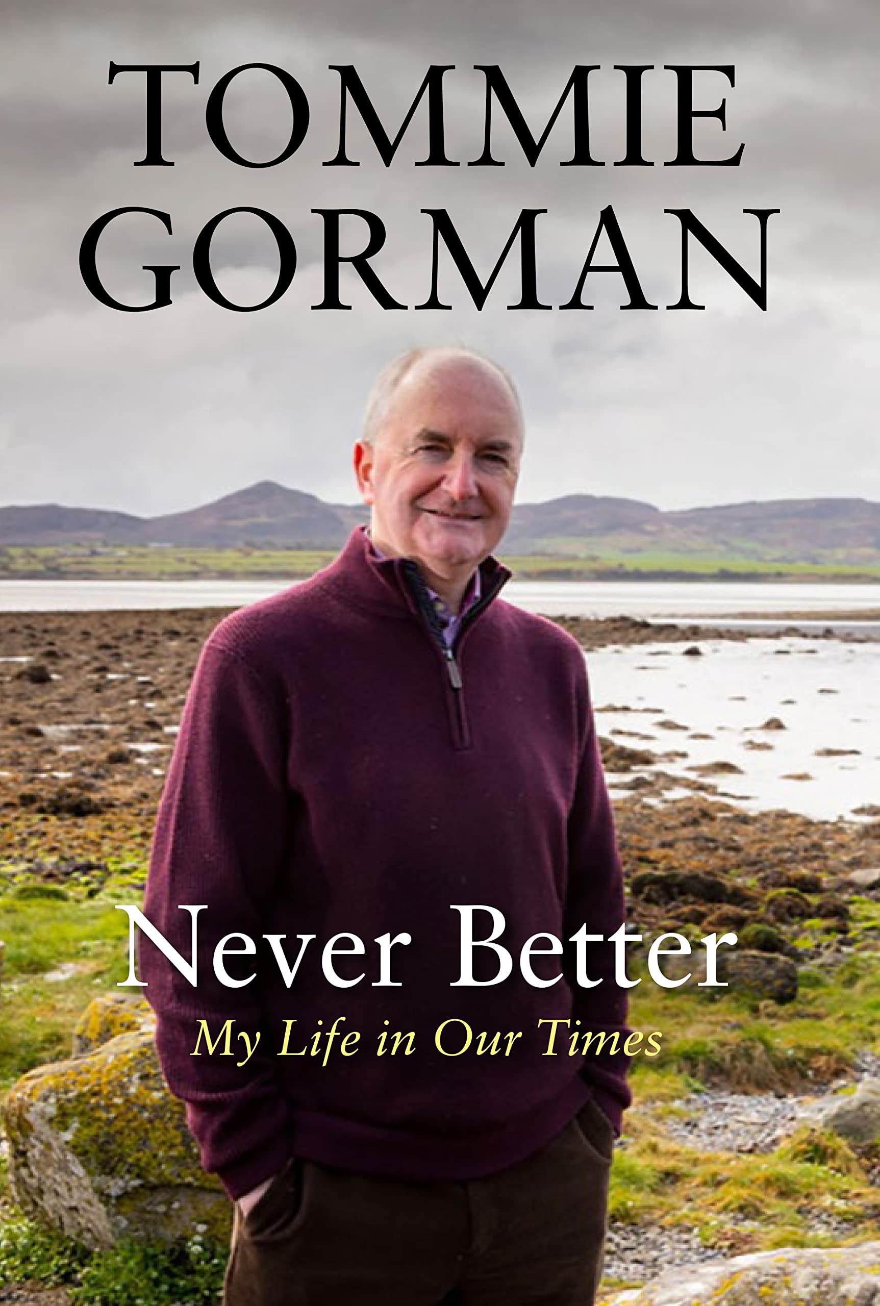 Never Better: My Life in Our Times book