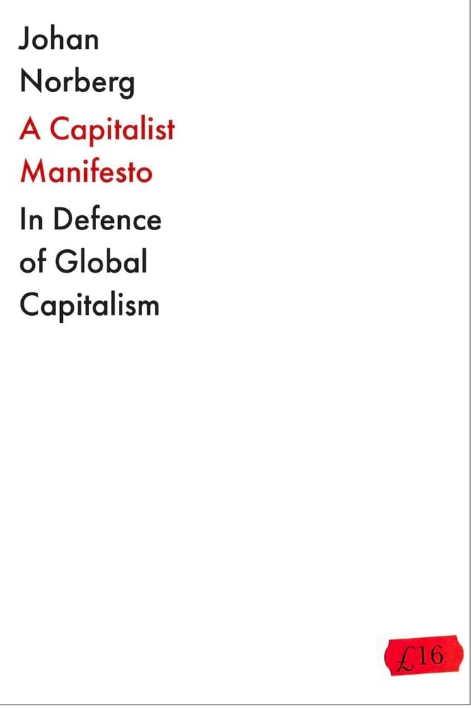 The Capitalist Manifesto: Why the Global Free Market Will Save the World book