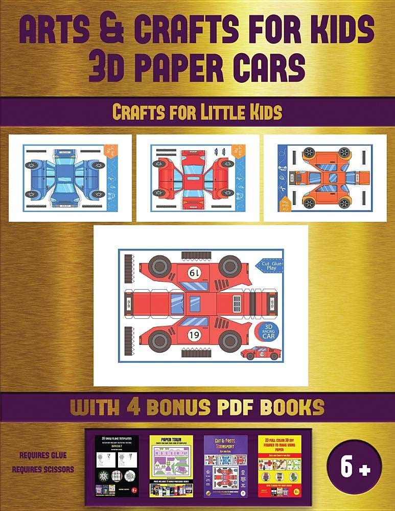 Crafts for Little Kids (Arts and Crafts for kids - 3D Paper Cars): A great DIY paper craft gift for kids that offers hours of fun book