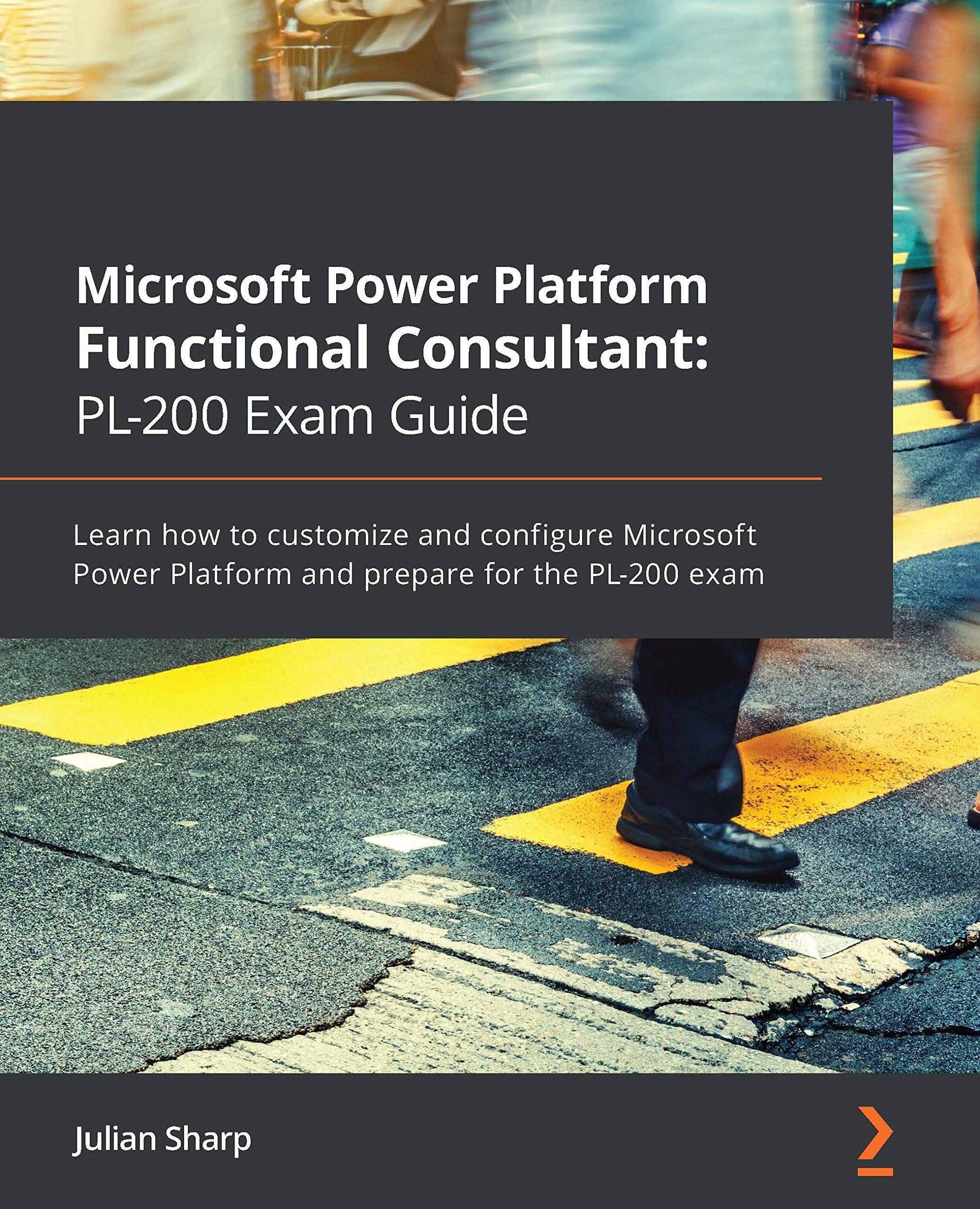Microsoft Power Platform Functional Consultant: PL-200 Exam Guide: Learn how to customize and configure Microsoft Power Platform and prepare for the PL-200 exam Computer Science