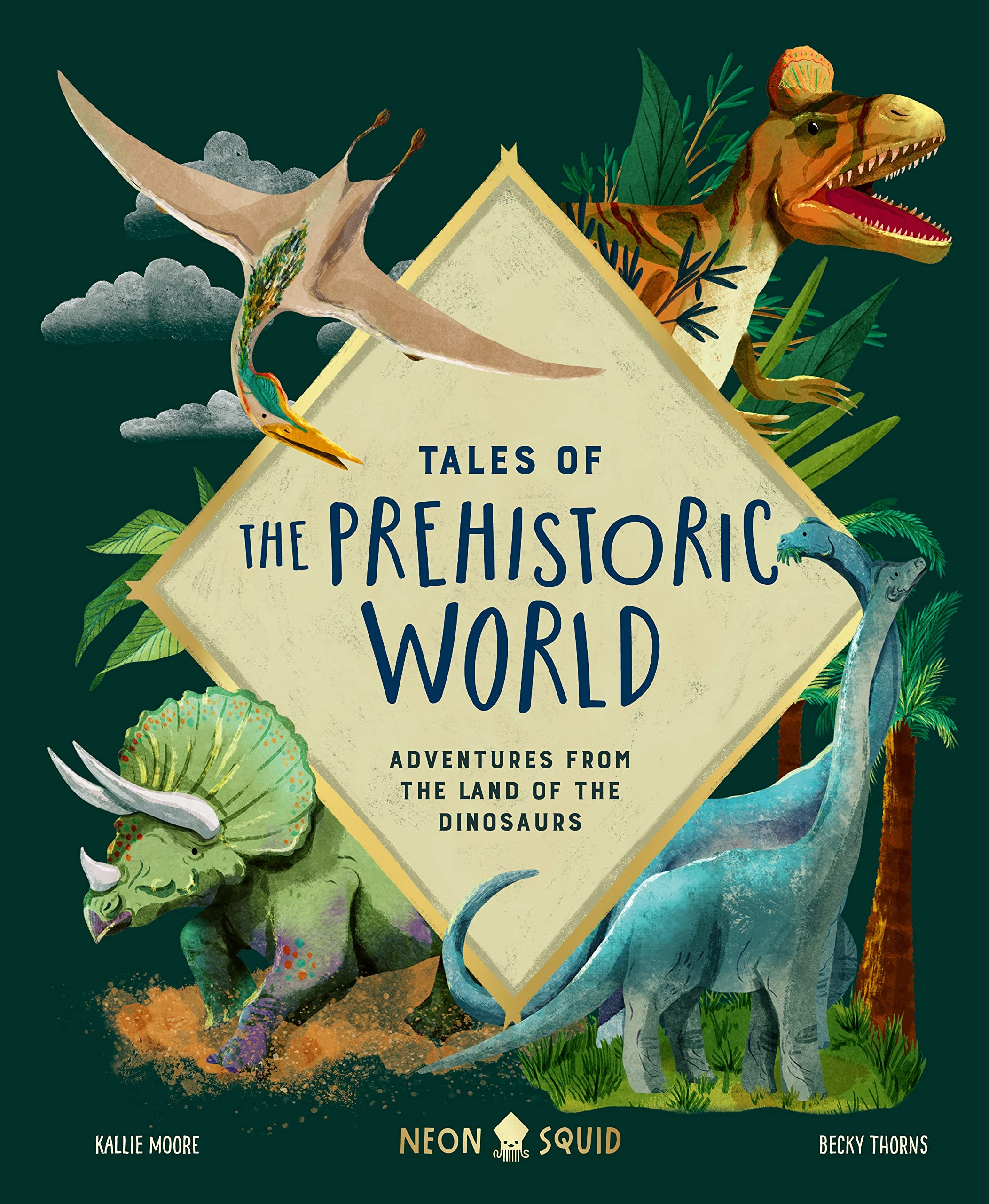 Tales of the Prehistoric World: Adventures from the Land of the Dinosaurs (Tales of, 2) Non-fiction
