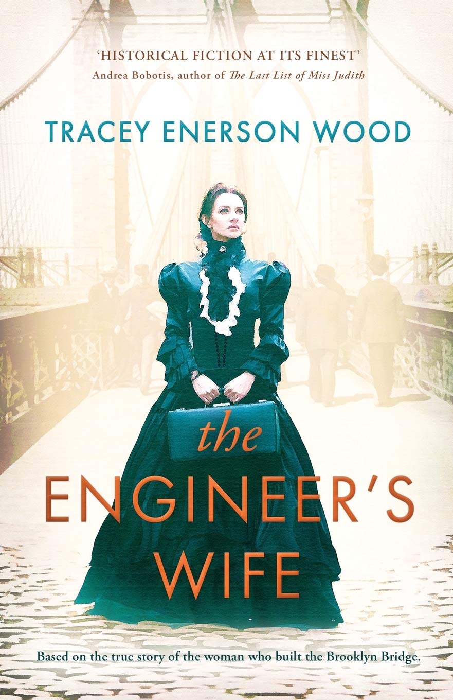 The Engineer's Wife: The true story of the woman who built the Brooklyn Bridge Historical Fiction