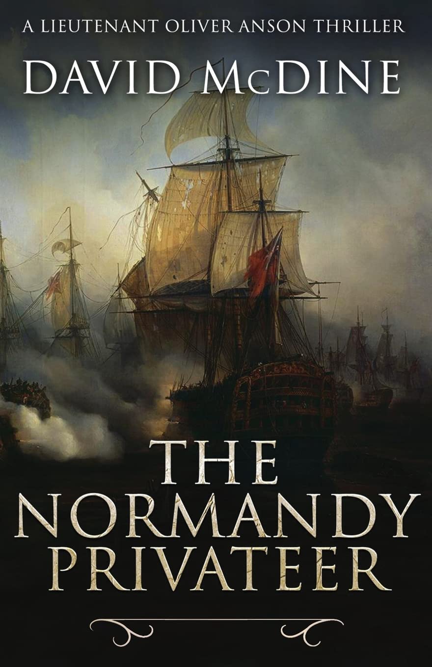 The Normandy Privateer: A thrilling naval adventure with Lieutenant Oliver Anson Action & Adventure
