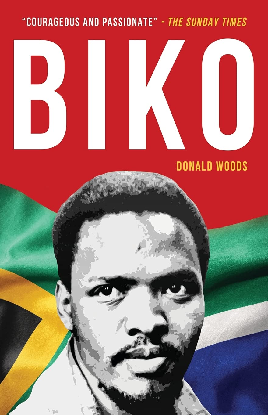 BIKO: The powerful biography of Steve Biko and the struggle of the Black Consciousness Movement Social Sciences