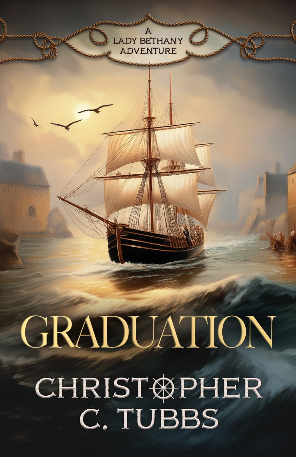 GRADUATION a thrilling historical naval adventure (The Lady Bethany series, Band 1) Action & Adventure