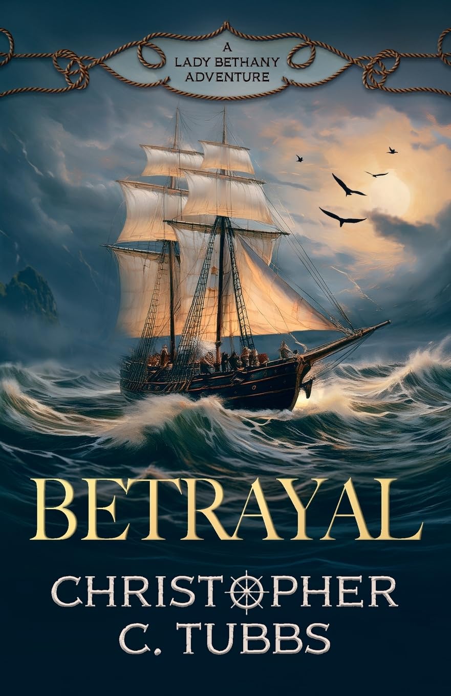 Betrayal: a thrilling historical naval adventure (Lady Bethany, Band 2) Action & Adventure