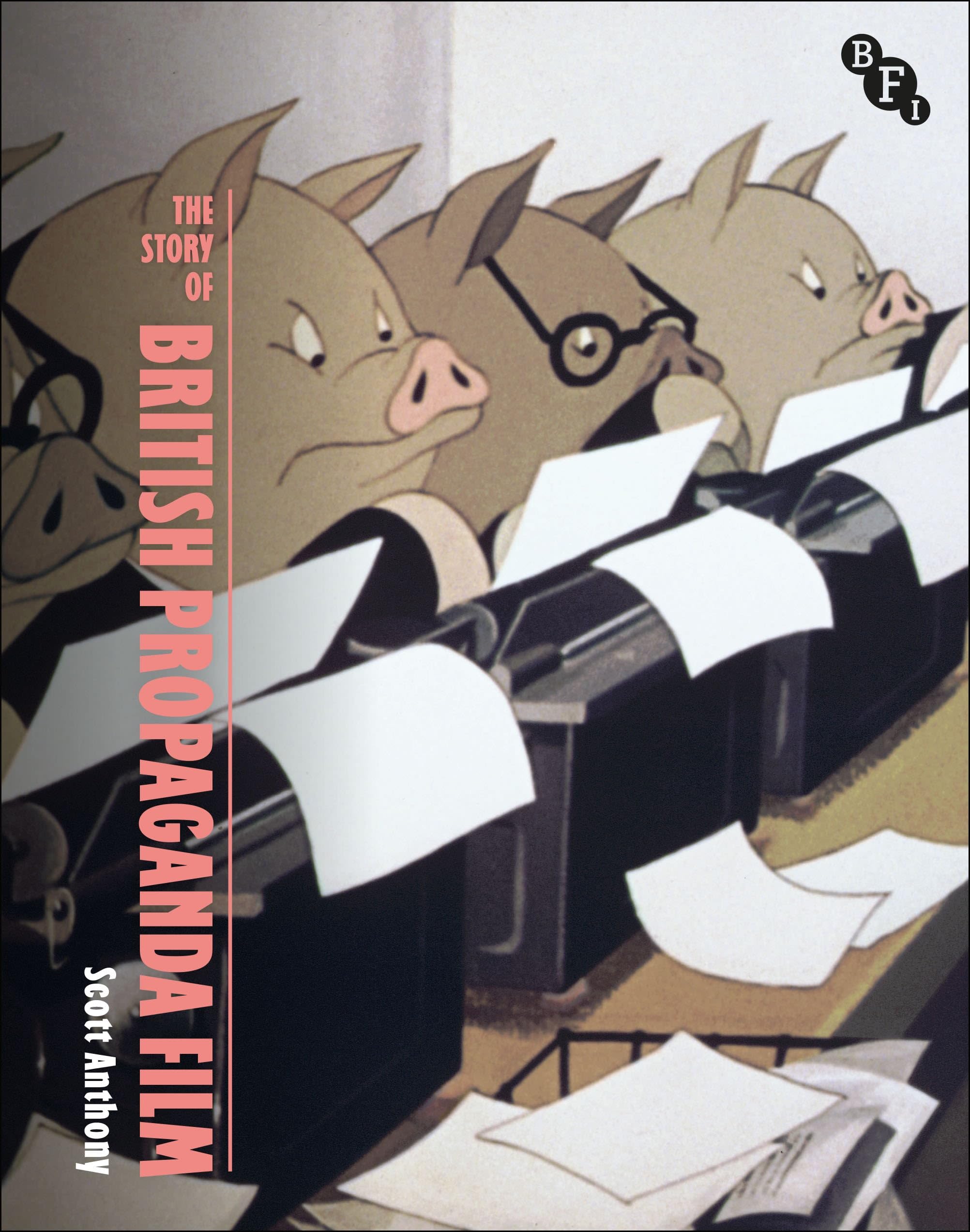 The Story of British Propaganda Film (British Screen Stories) Media & Communication