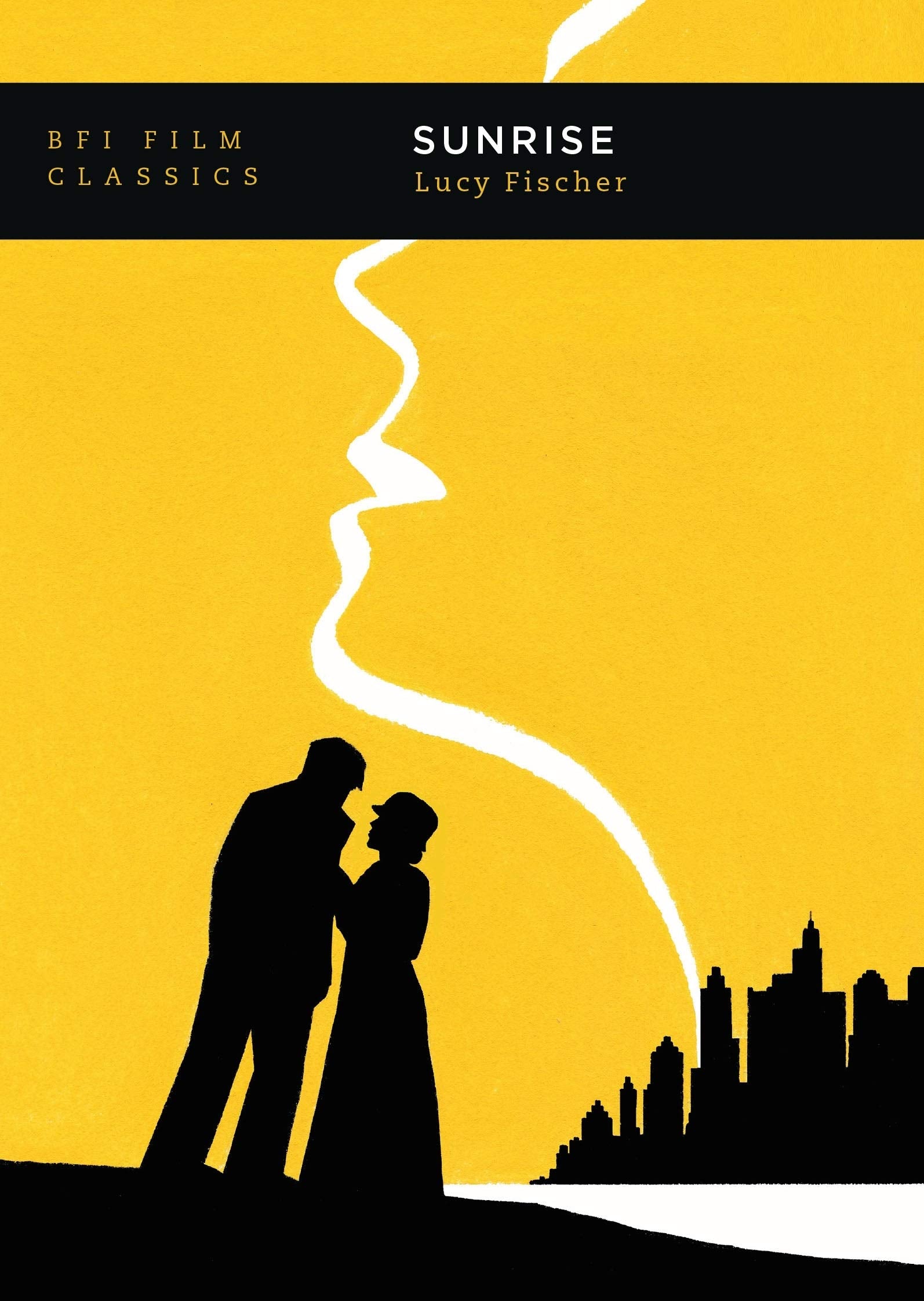 Sunrise: A Song of Two Humans (BFI Film Classics) Film, Art & Culture