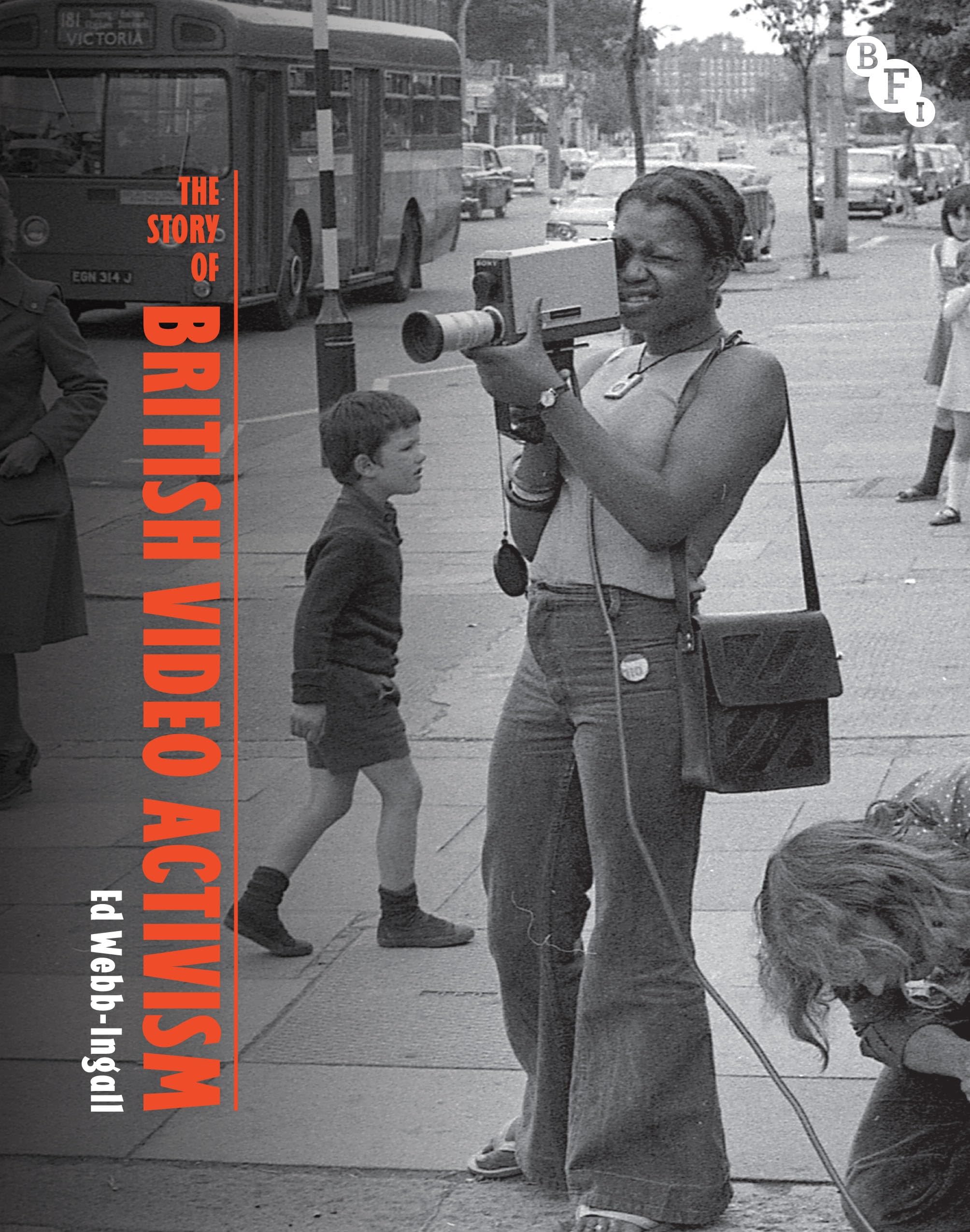 The Story of British Video Activism (British Screen Stories) Film, Art & Culture