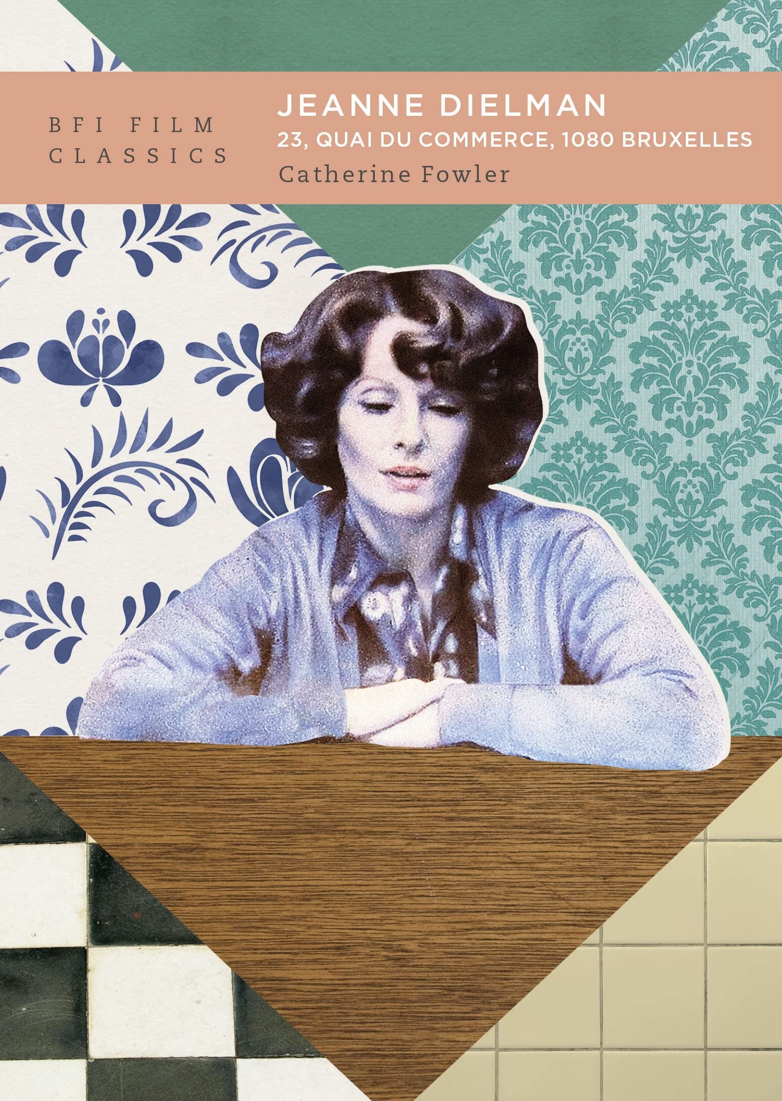 Jeanne Dielman, 23, quai du commerce, 1080 Bruxelles (BFI Film Classics) Film, Art & Culture