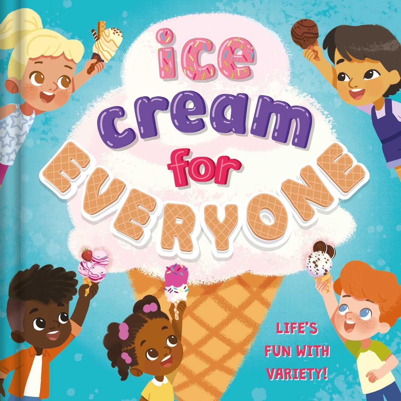 Ice Cream for Everyone: Life's Fun With Variety! Parents & Children