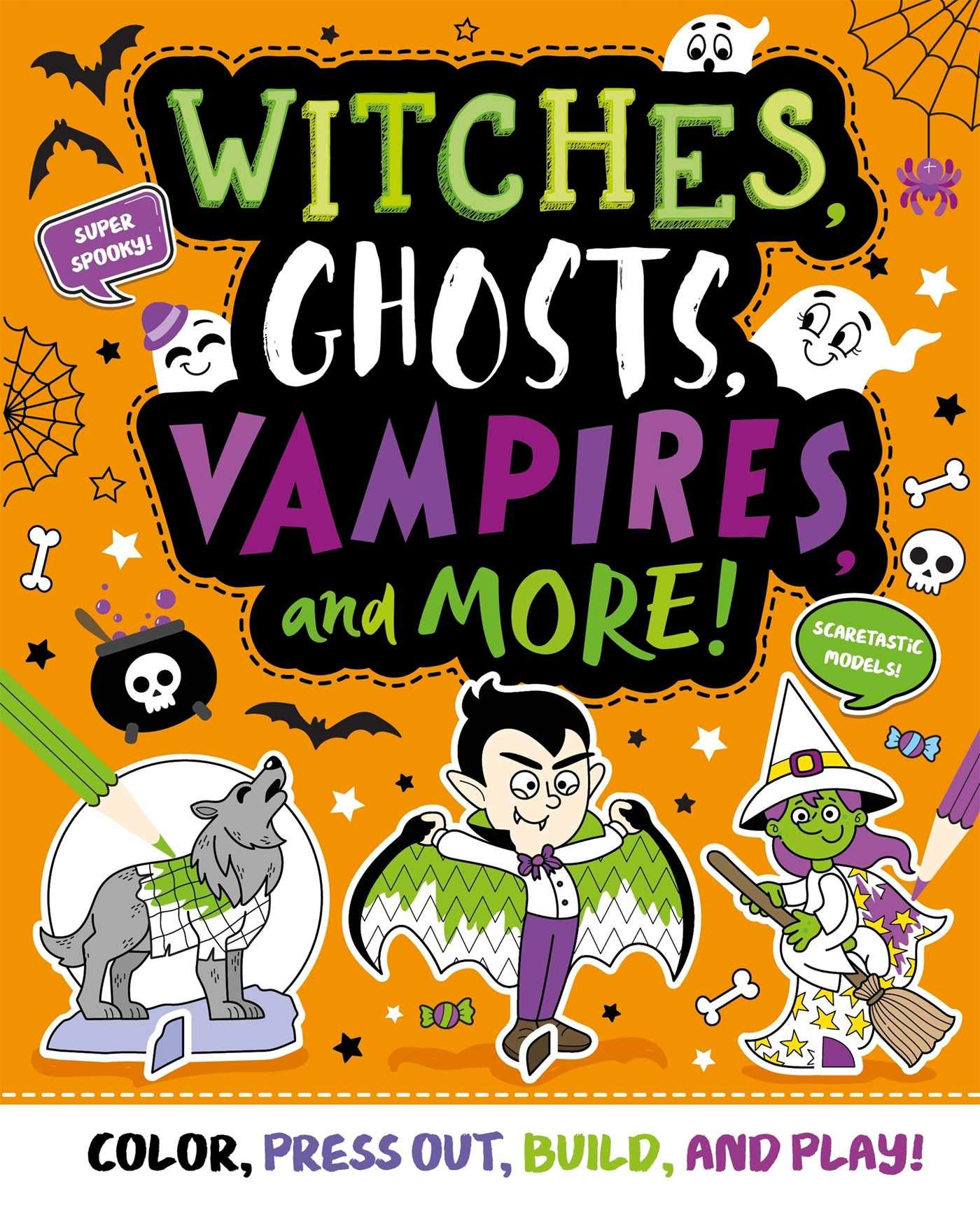 Witches, Ghosts, Vampires and More: Colors, Press Out, Build, and Play book