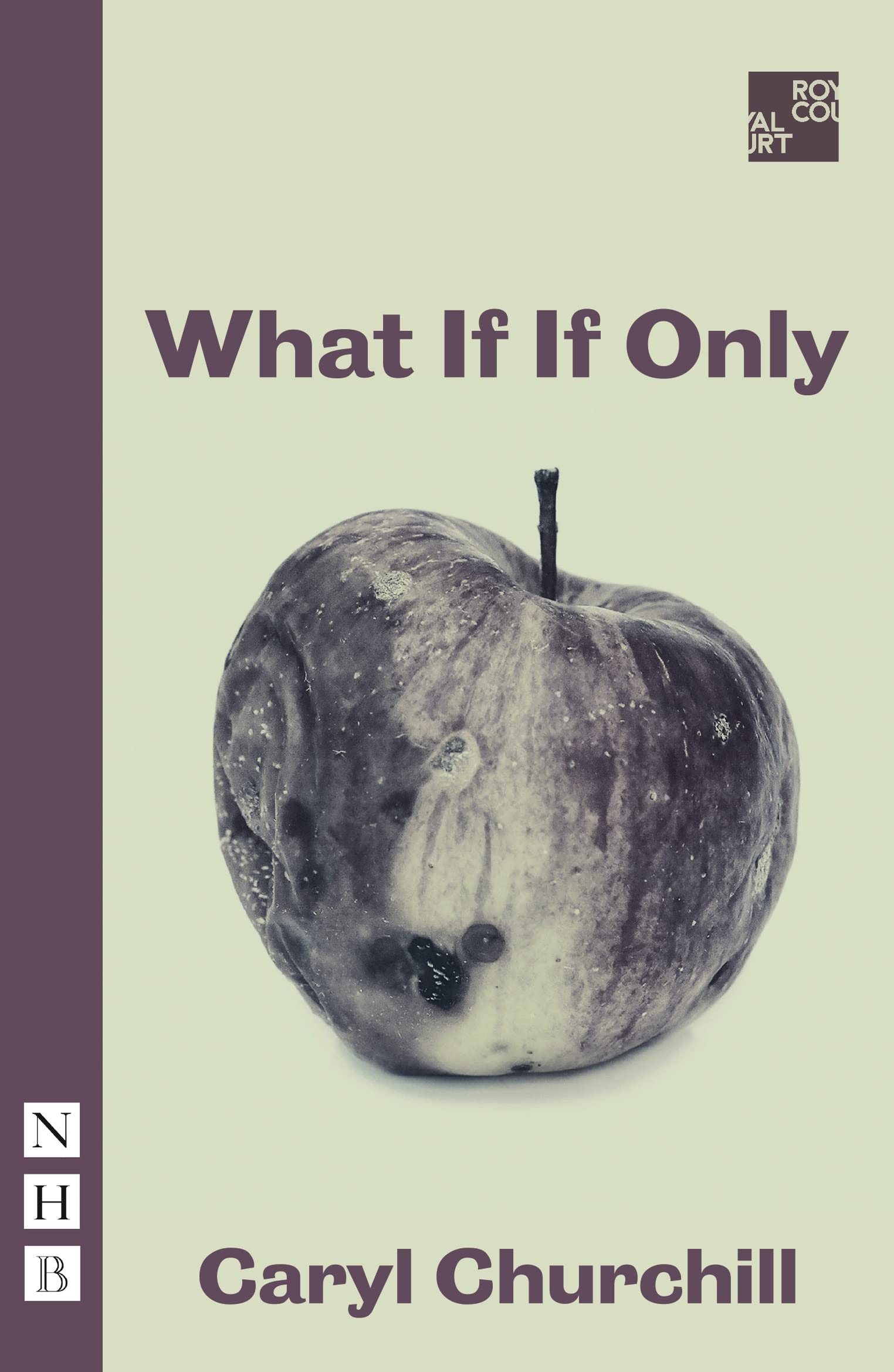What If If Only (NHB Modern Plays) Drama