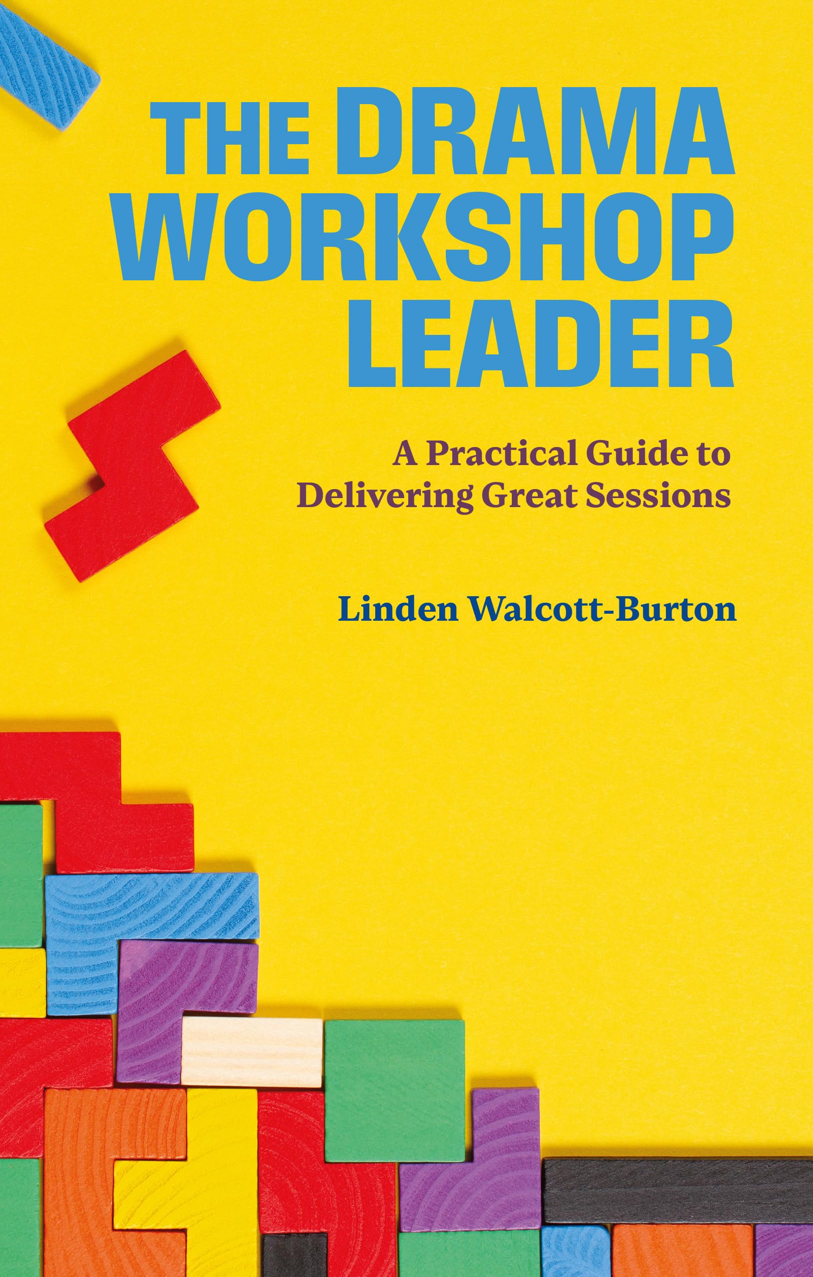 The Drama Workshop Leader: A Practical Guide to Delivering Great Sessions Books