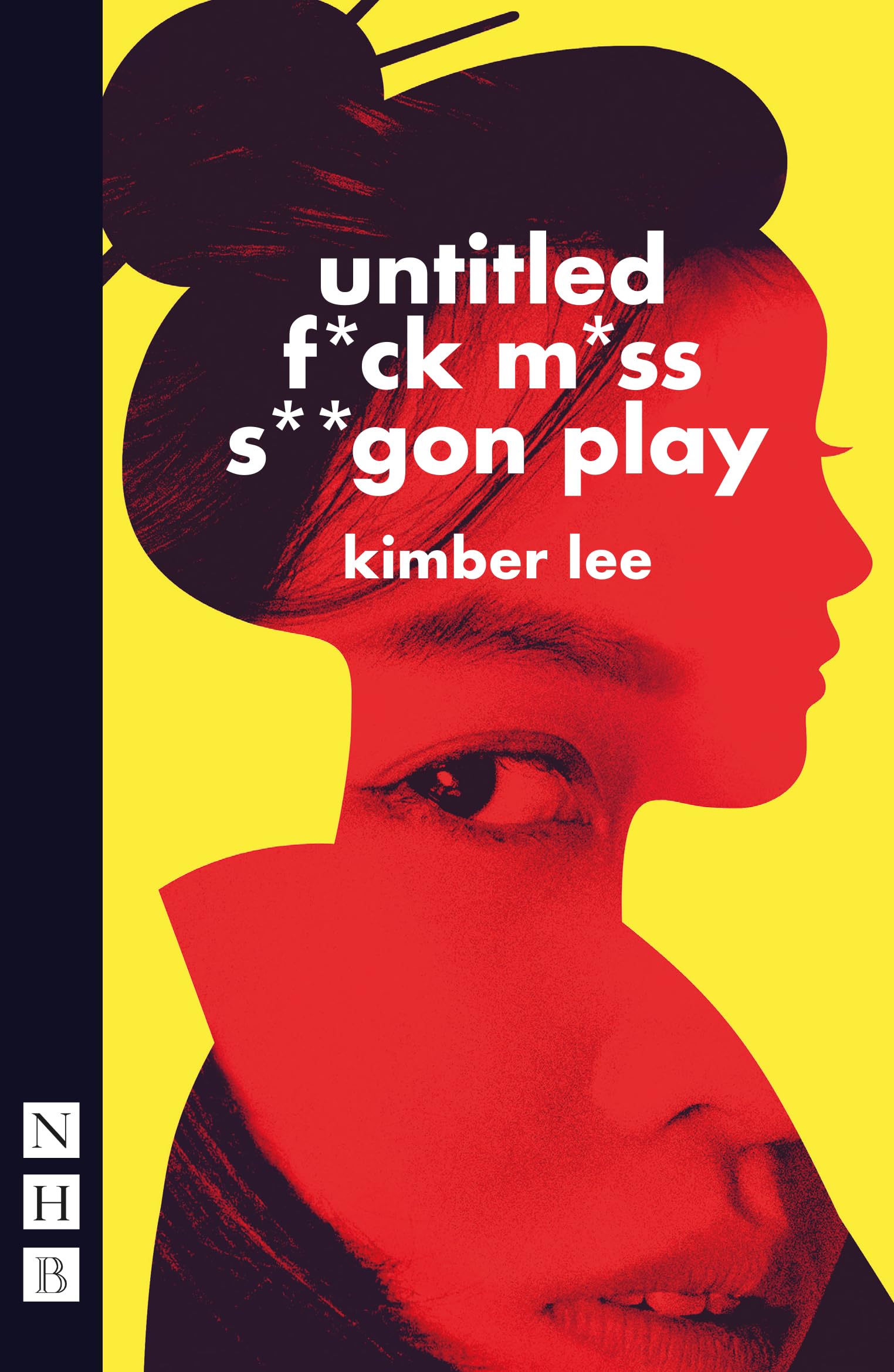 untitled f*ck m*ss s**gon play (NHB Modern Plays) Drama