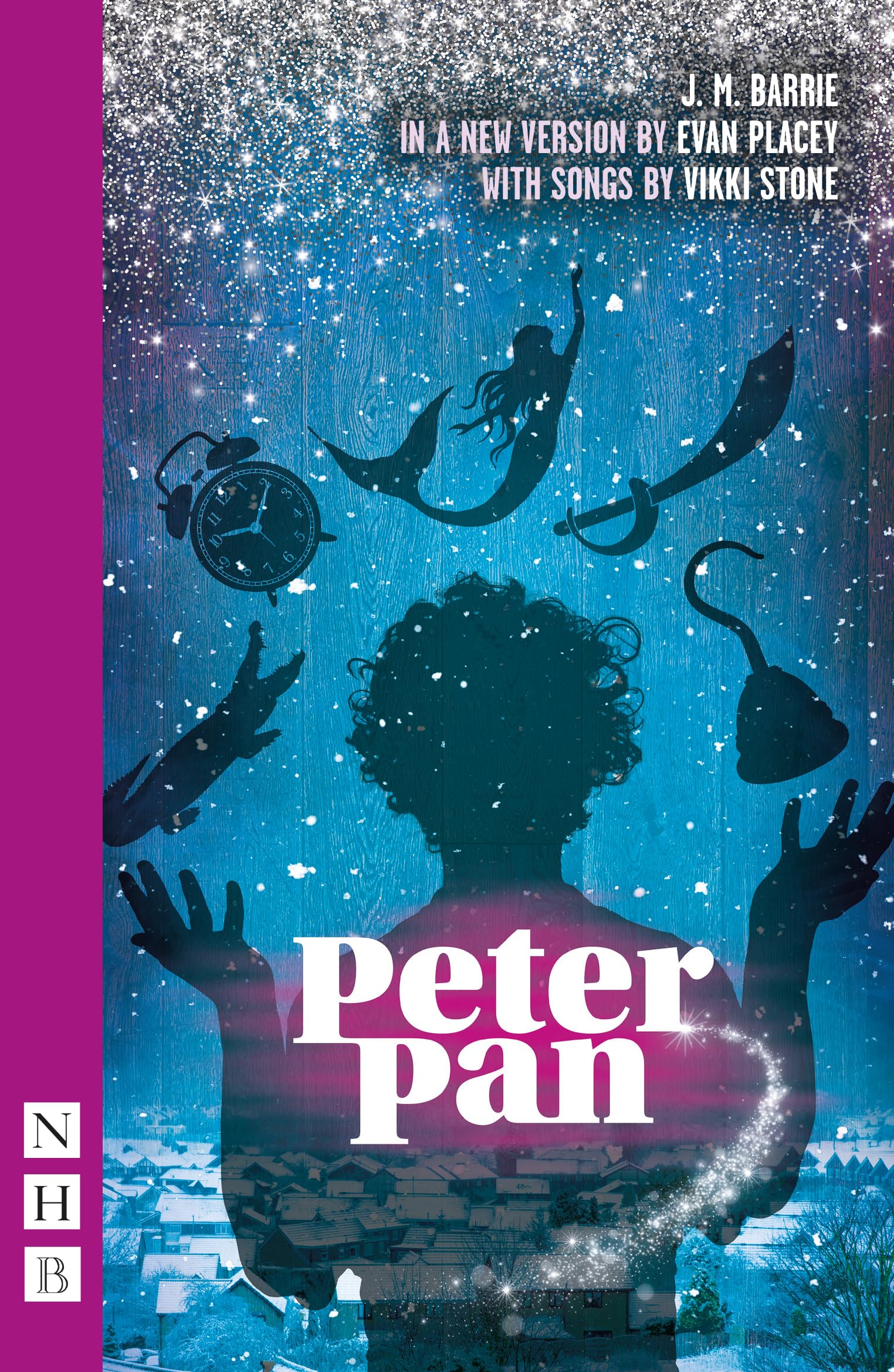 Peter Pan (Evan Placey/Vikki Stone Adaptation) (NHB Modern Plays) Drama