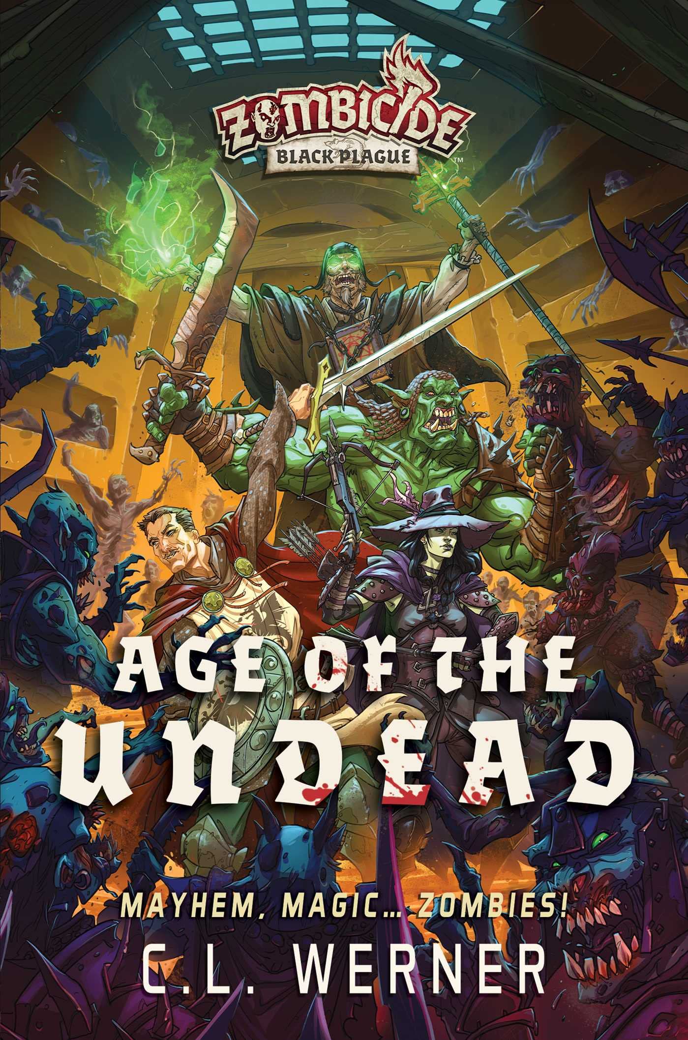 Age of the Undead: A Zombicide Black Plague Novel (Volume 1) Horror & Mystery