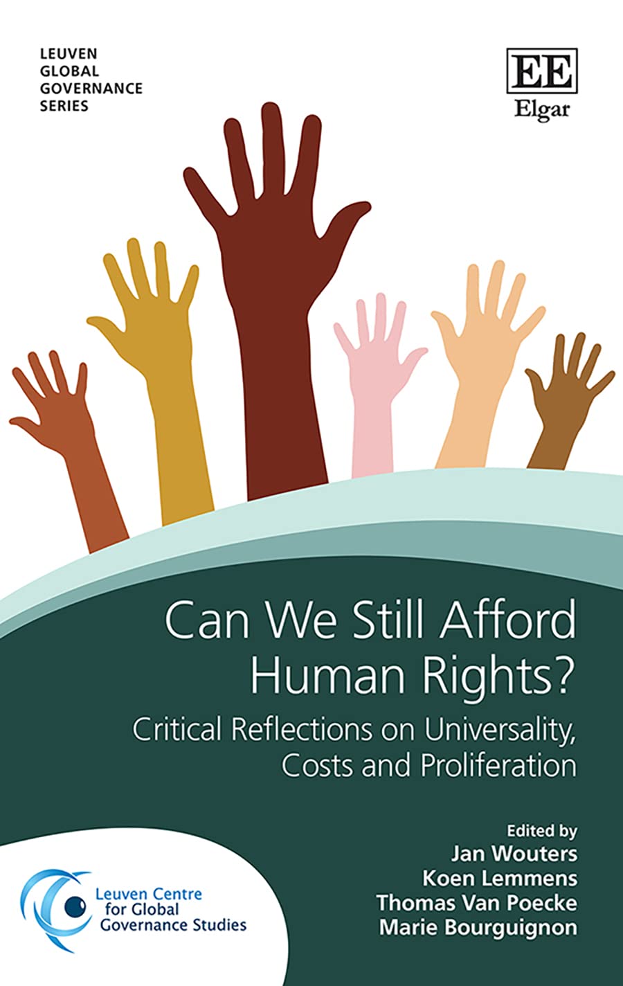 Can We Still Afford Human Rights?: Critical Reflections on Universality, Proliferation and Costs (Leuven Global Governance) Law