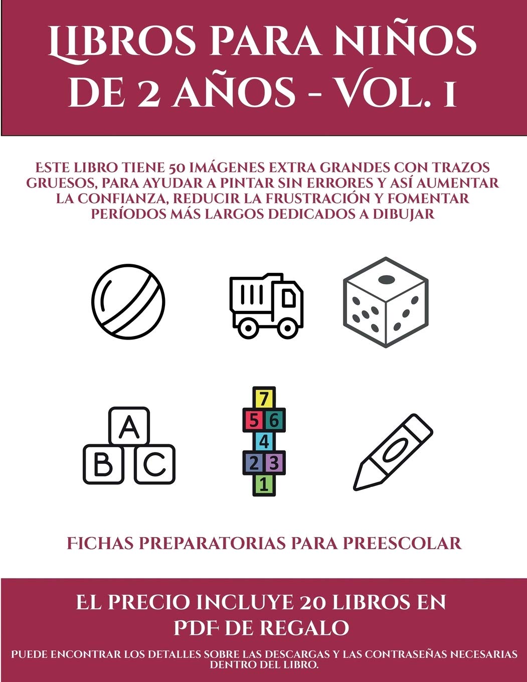 Fichas preparatorias para preescolar (Libros para niños de 2 años - Vol. 1): Este libro tiene 50 imágenes extra grandes con trazos gruesos, para ... períodos más largos dedicados a dibujar Study Guides